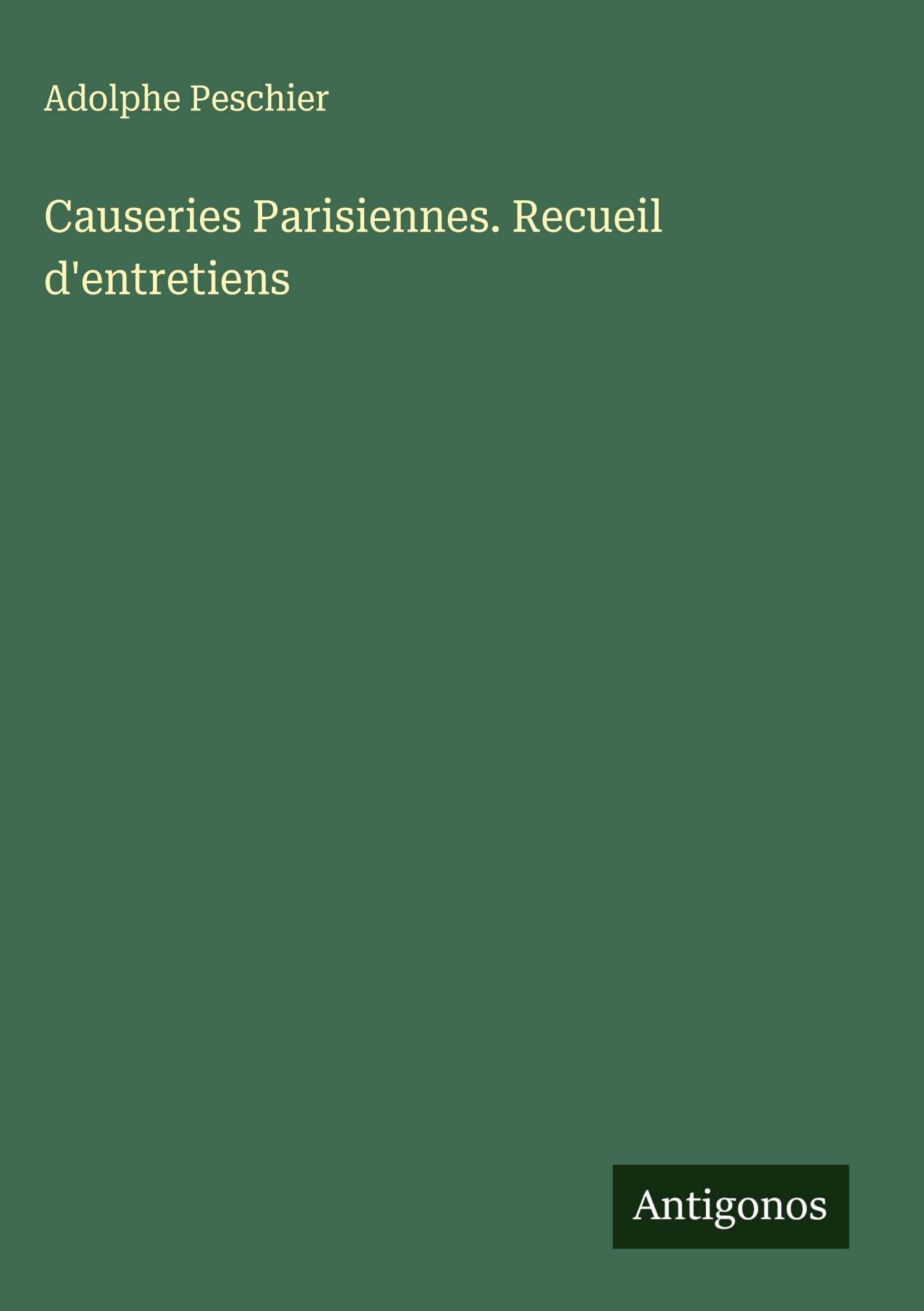 Causeries Parisiennes. Recueil d'entretiens Classics