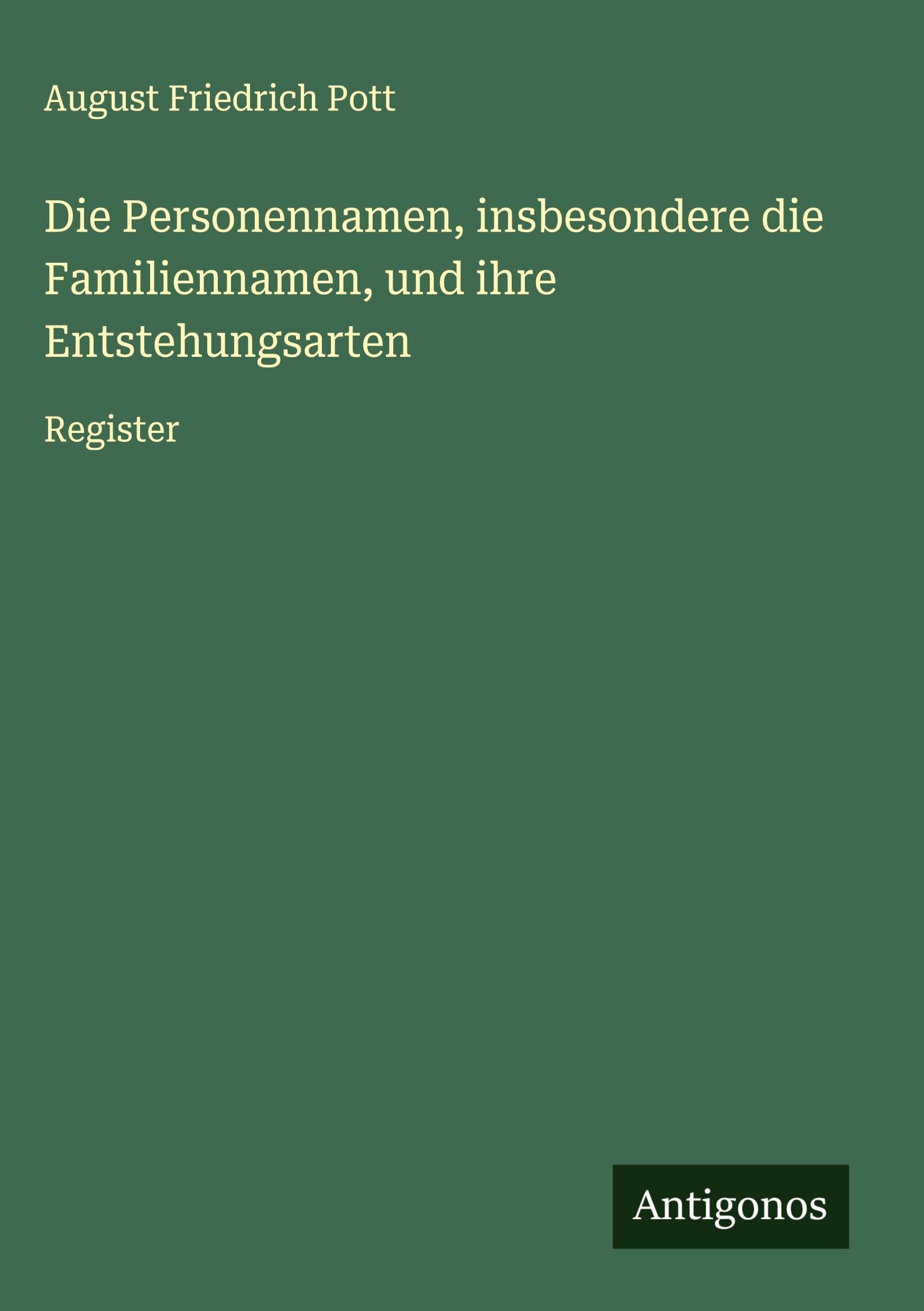 Die Personennamen, insbesondere die Familiennamen, und ihre Entstehungsarten Classics