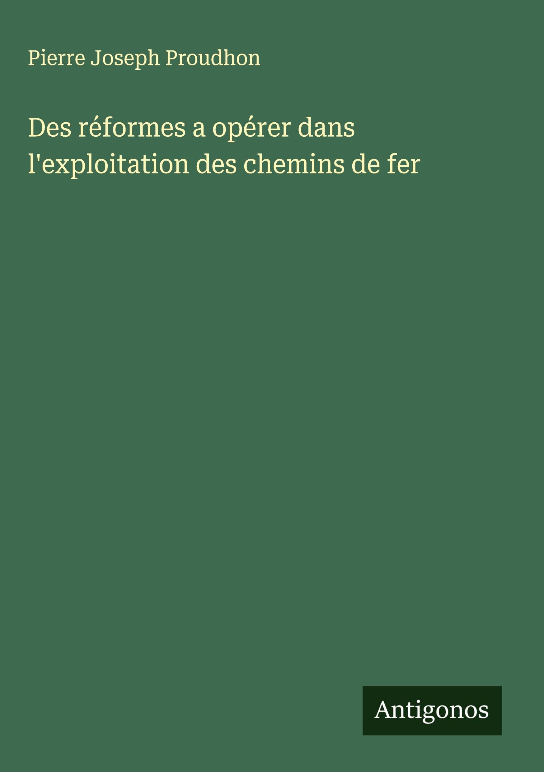 Des réformes a opérer dans l'exploitation des chemins de fer Classics