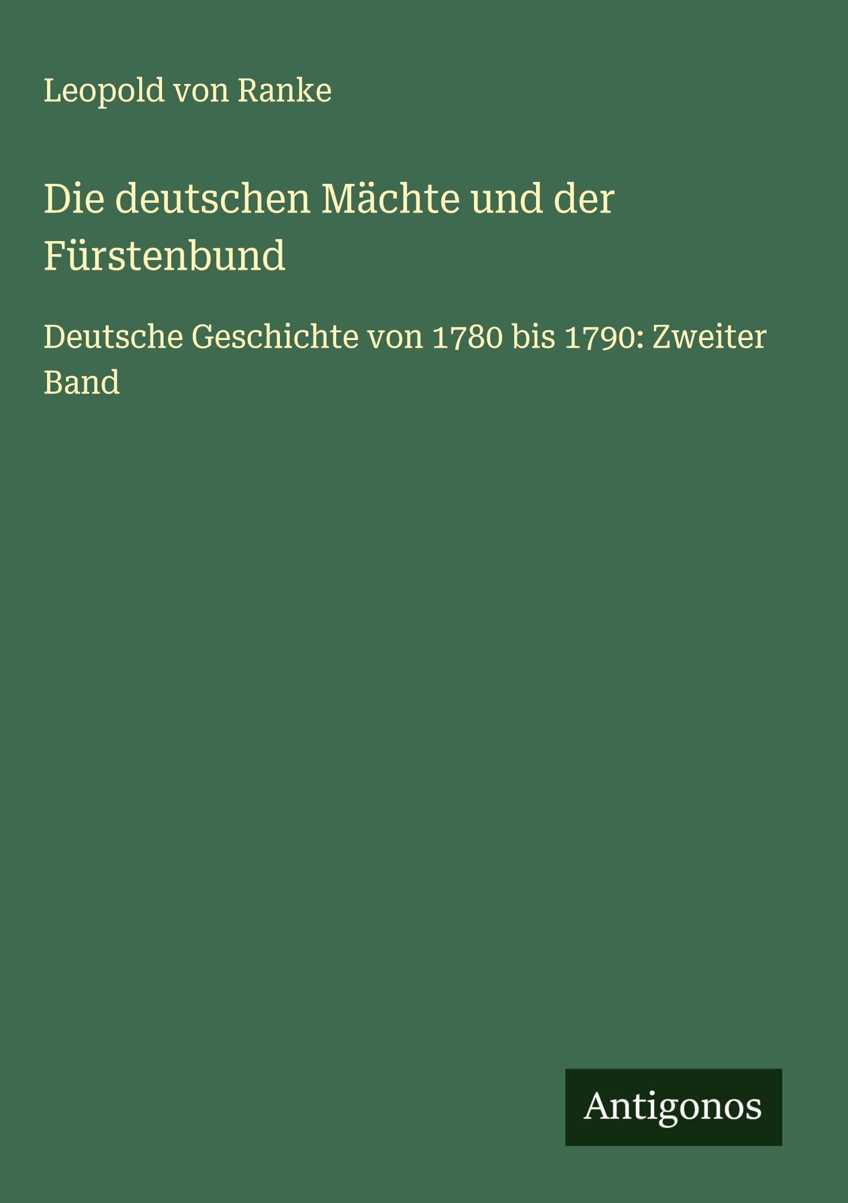 Die deutschen Mächte und der Fürstenbund Classics