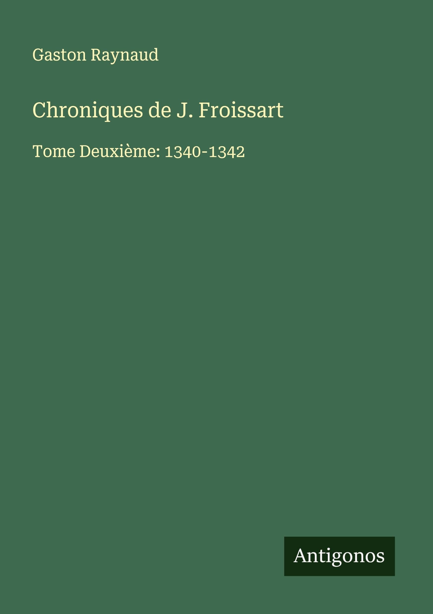 Chroniques de J. Froissart Classics