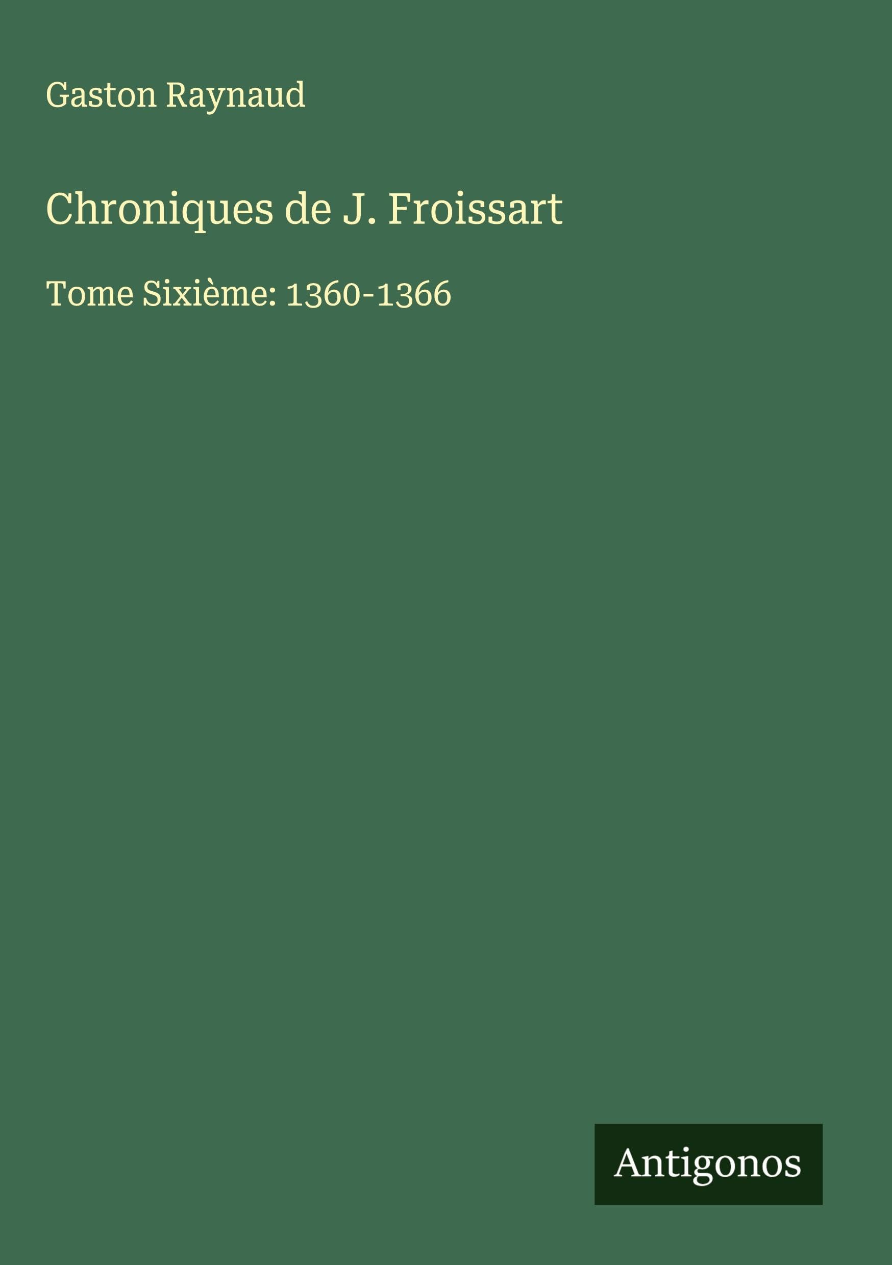 Chroniques de J. Froissart Classics