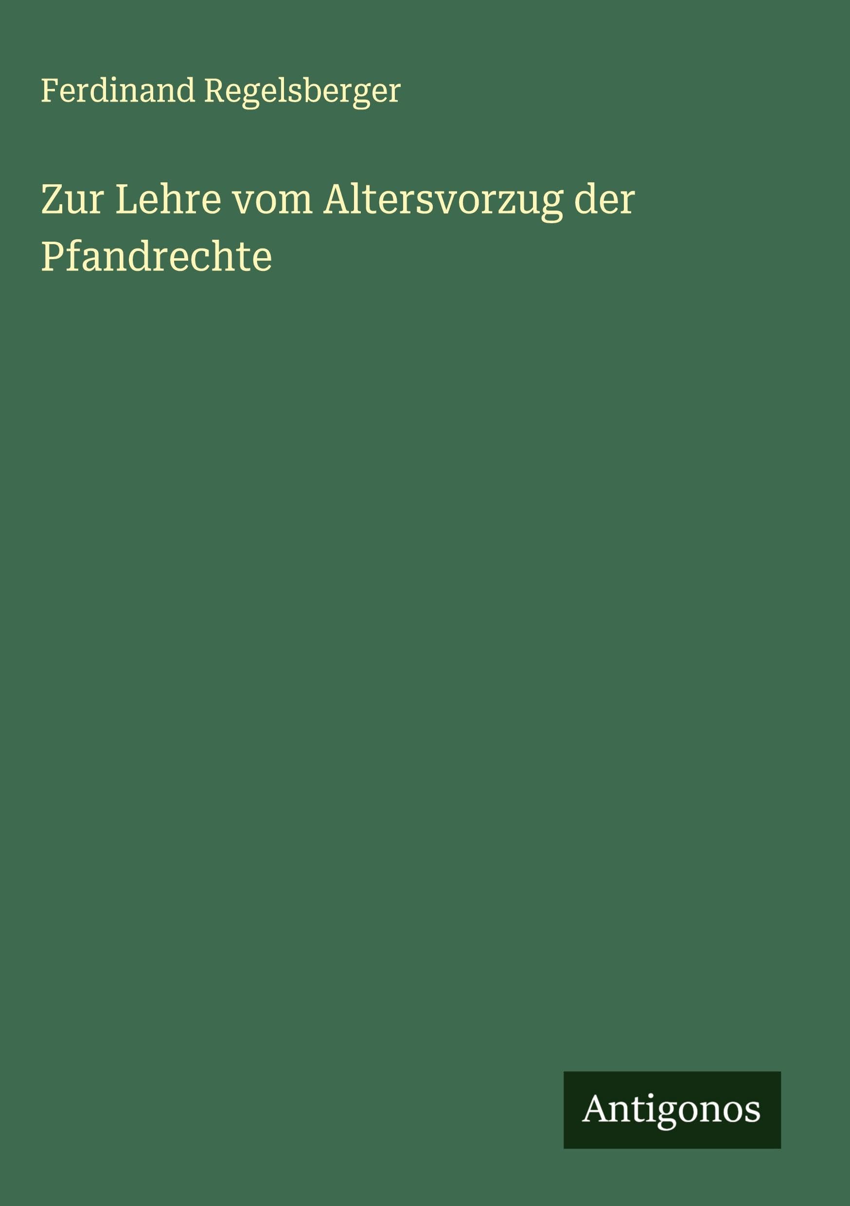 Zur Lehre vom Altersvorzug der Pfandrechte Classics