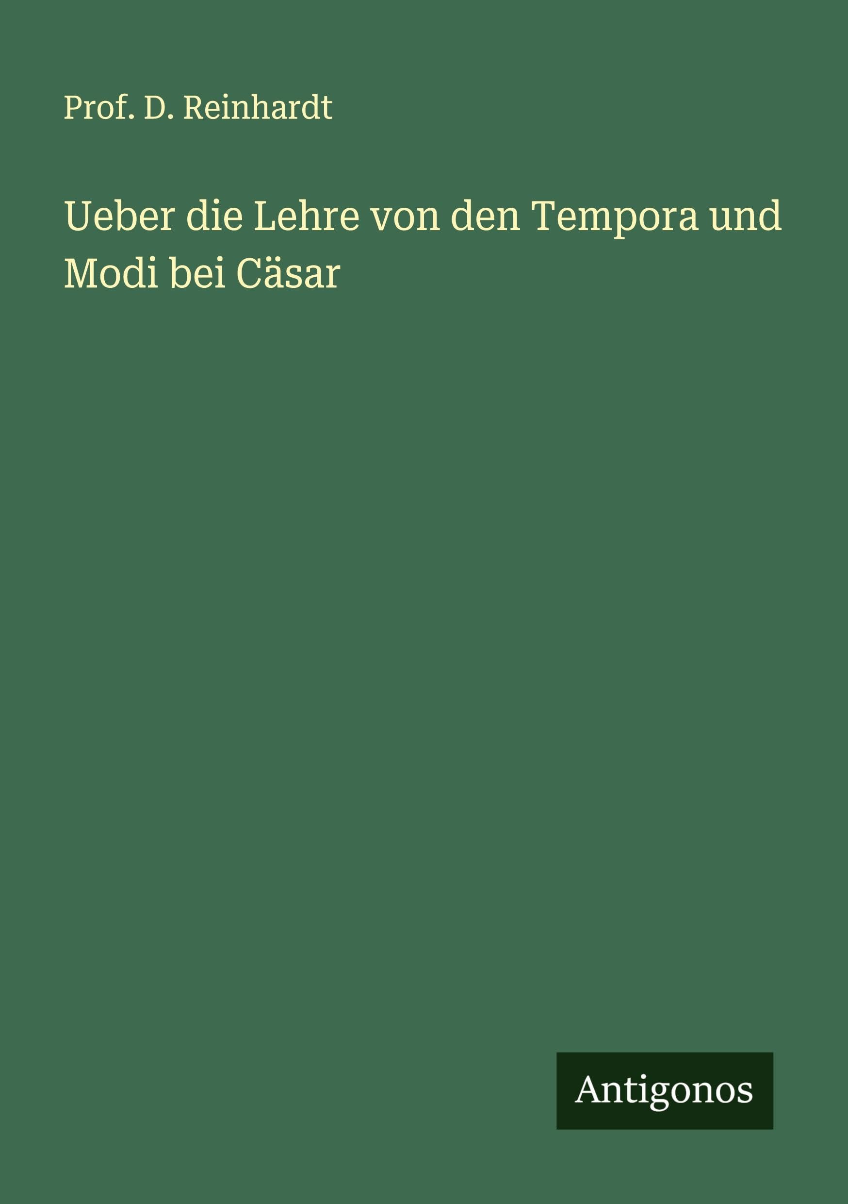 Ueber die Lehre von den Tempora und Modi bei Cäsar Classics