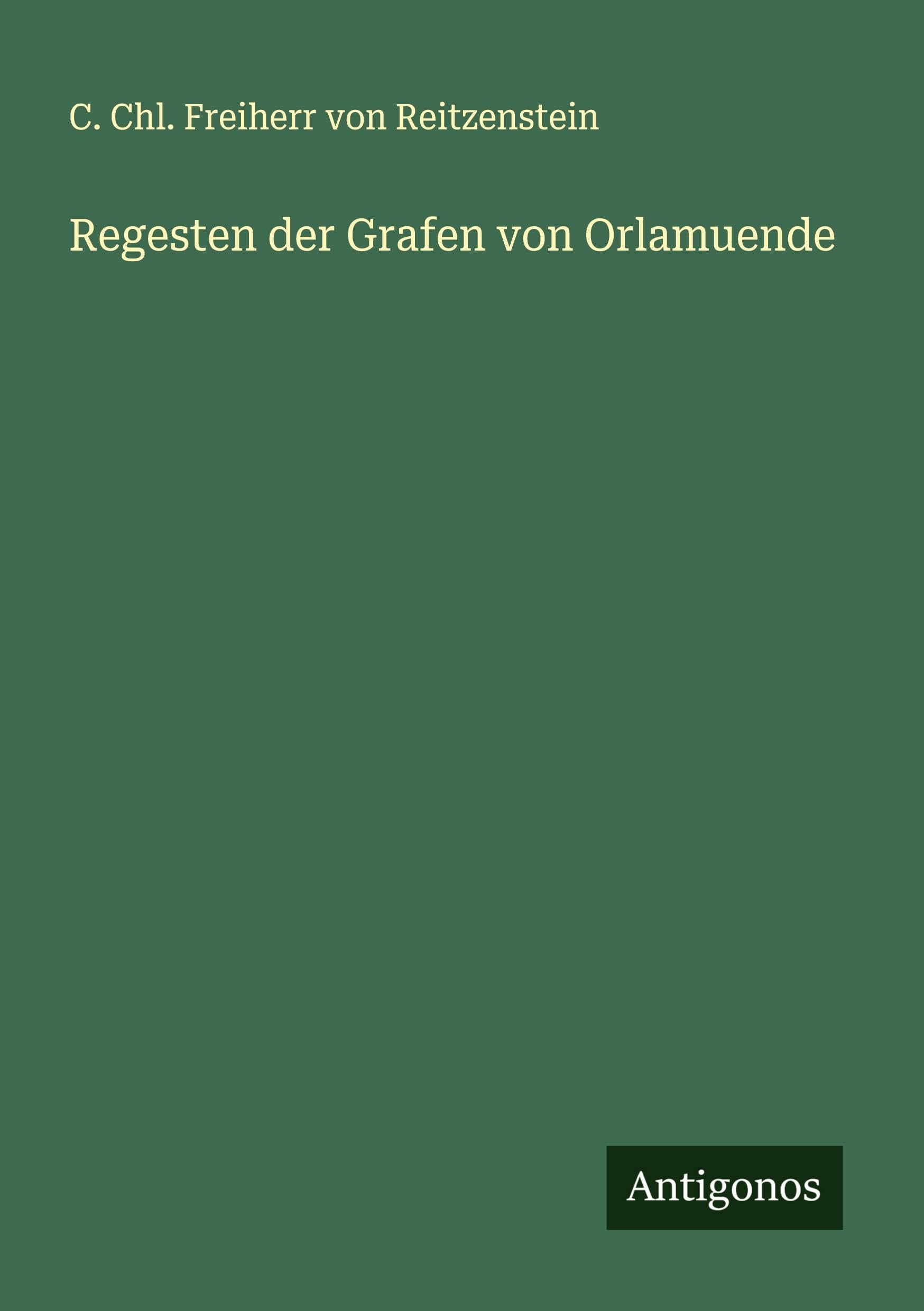 Regesten der Grafen von Orlamuende Classics