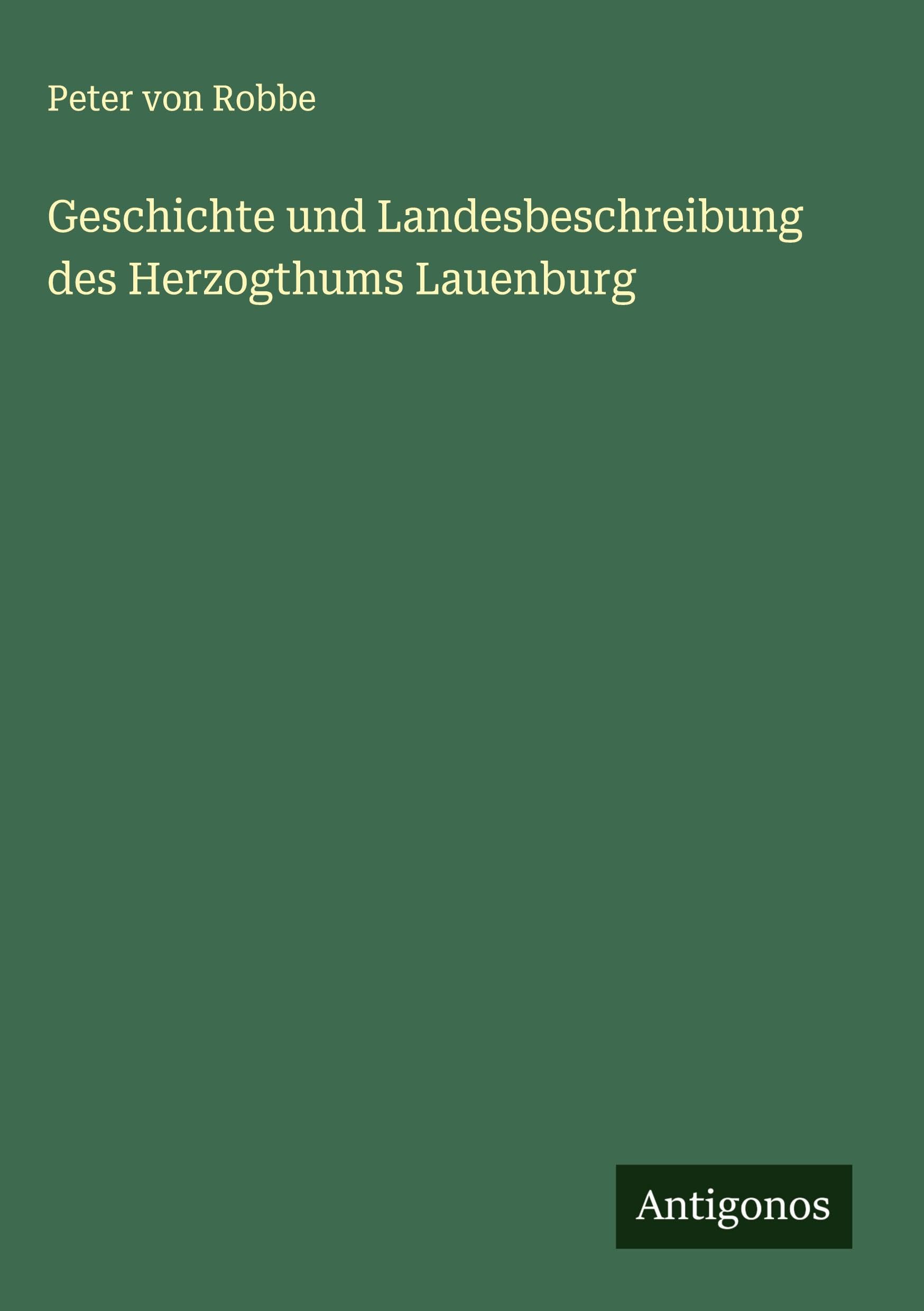 Geschichte und Landesbeschreibung des Herzogthums Lauenburg Classics