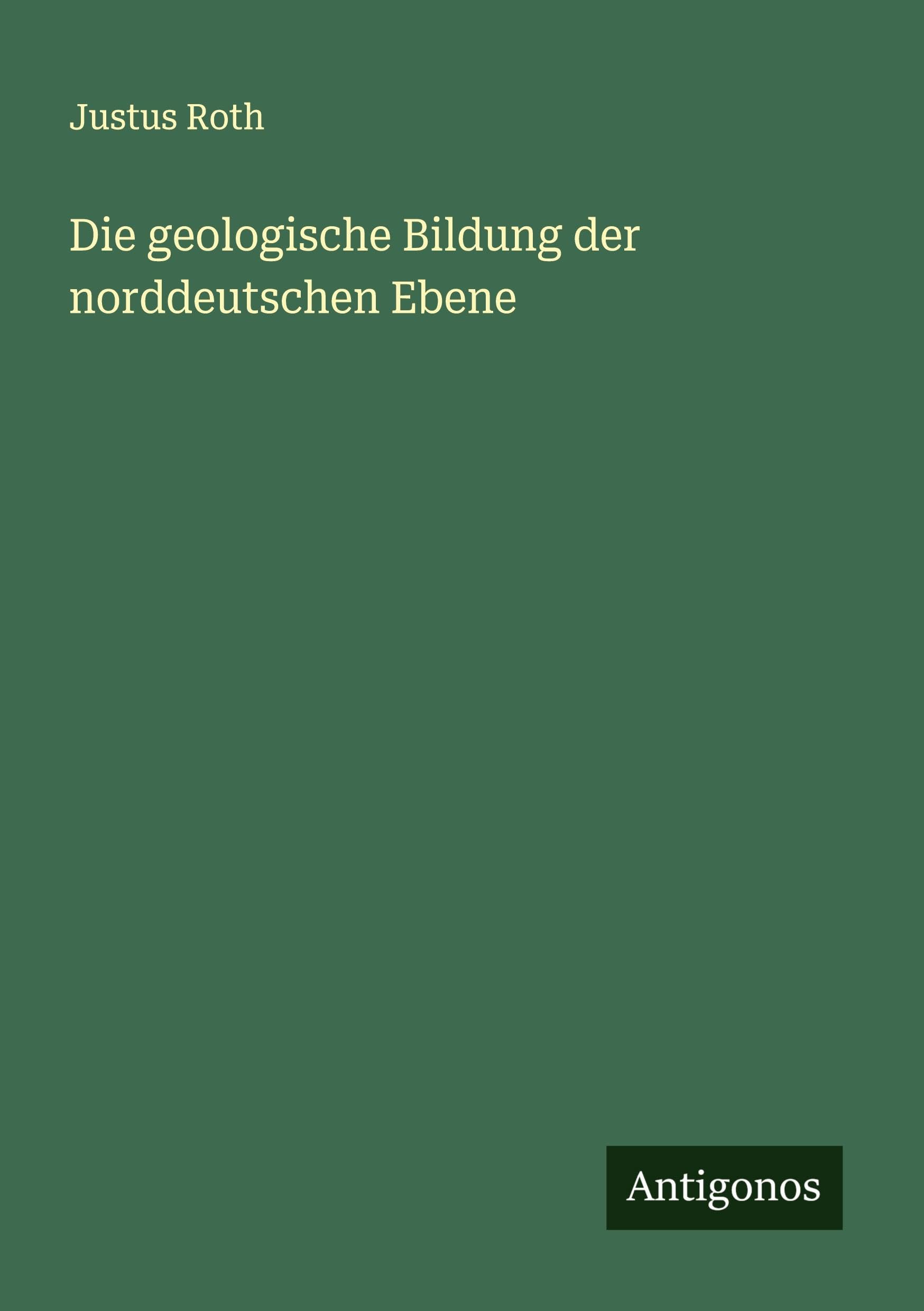 Die geologische Bildung der norddeutschen Ebene Classics