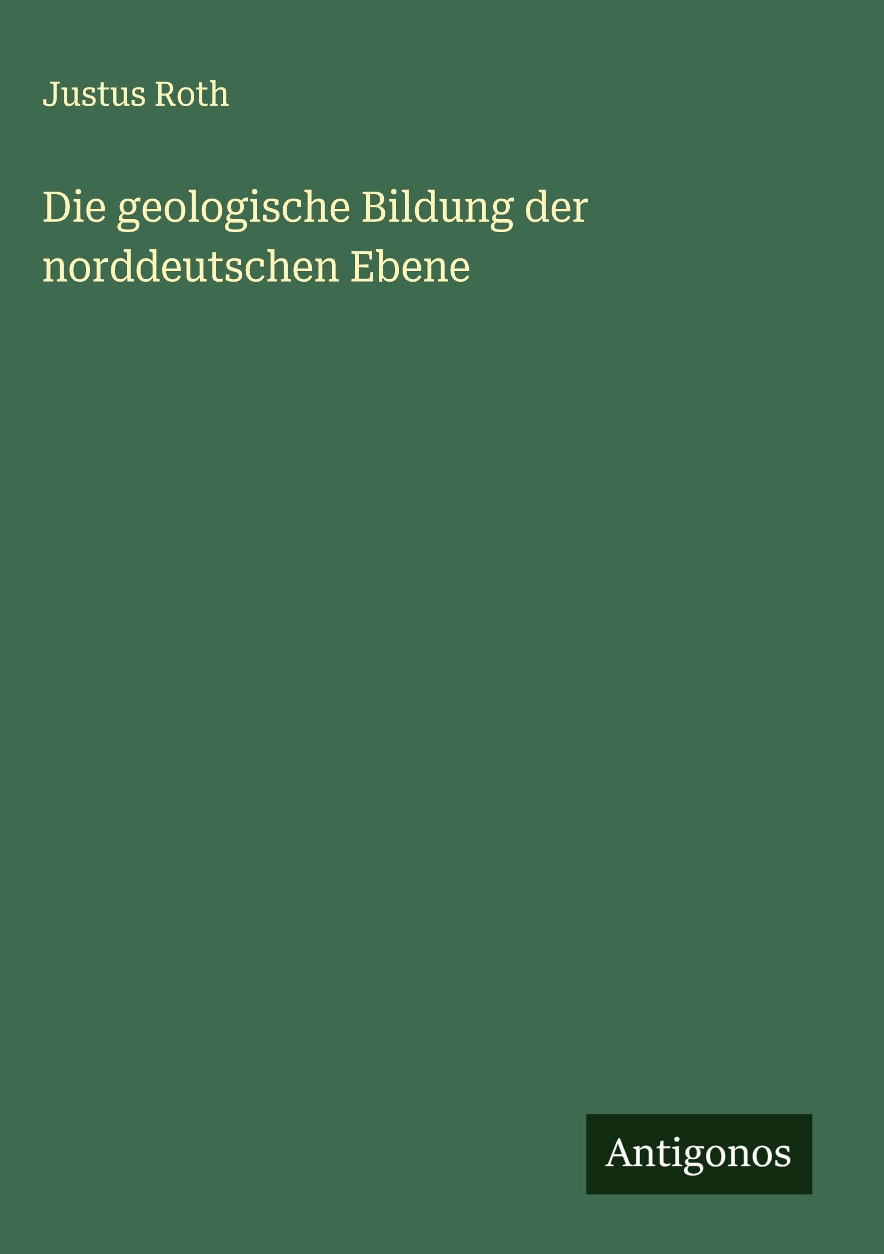 Die geologische Bildung der norddeutschen Ebene Classics