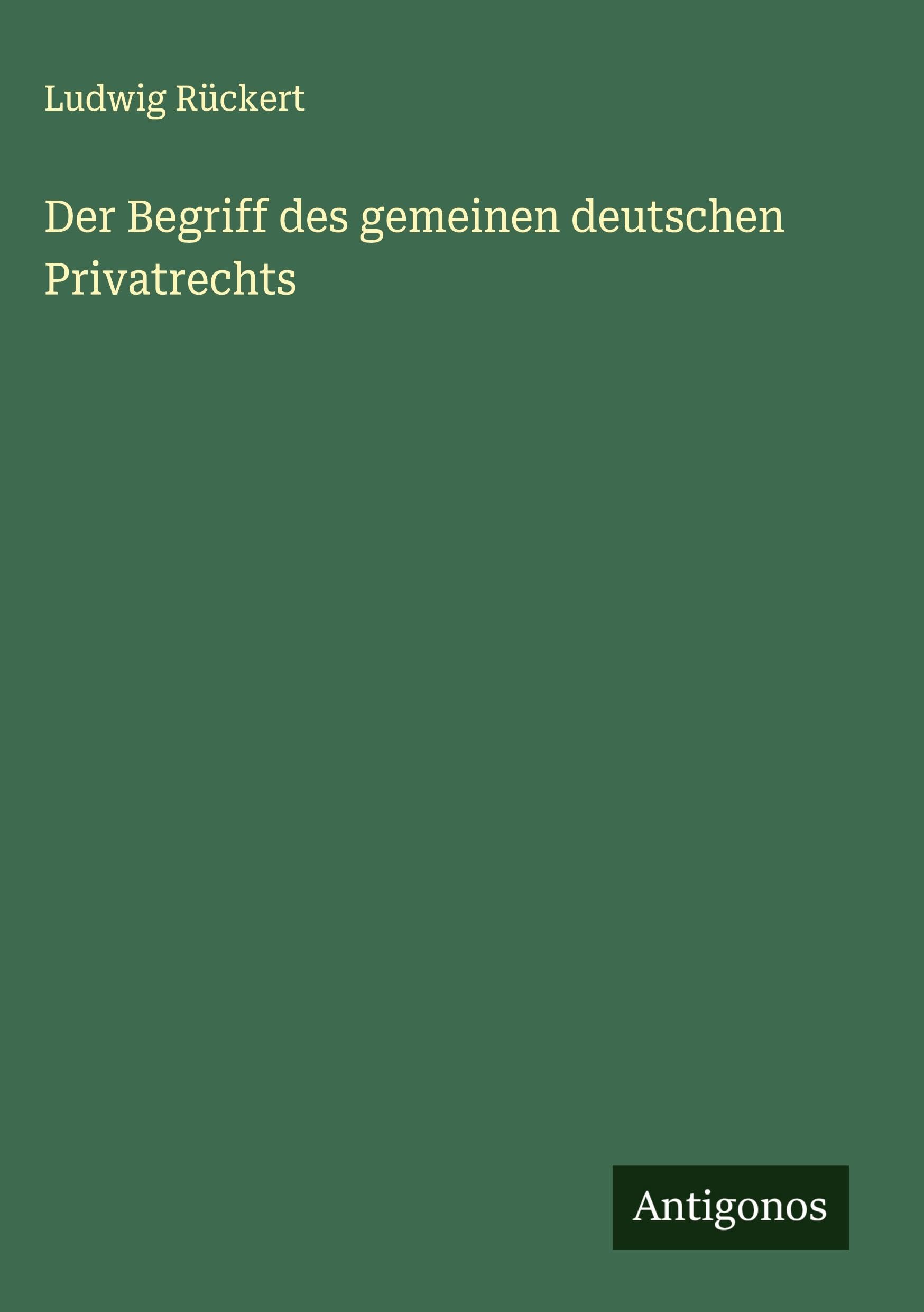 Der Begriff des gemeinen deutschen Privatrechts Classics