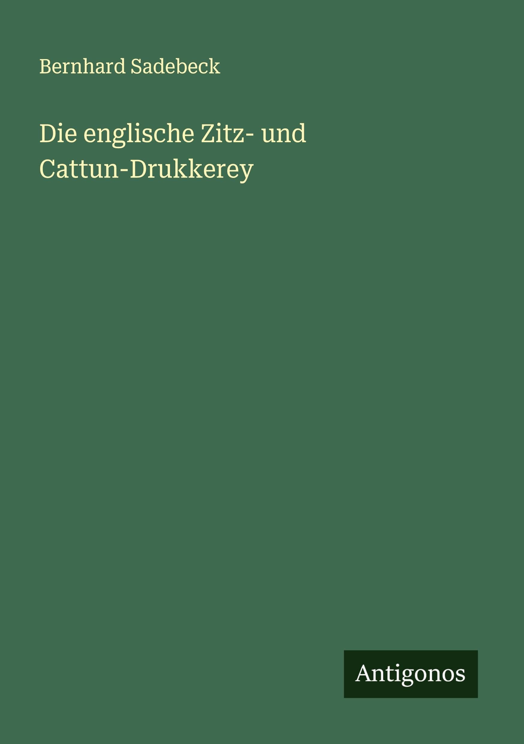 Die englische Zitz- und Cattun-Drukkerey Classics