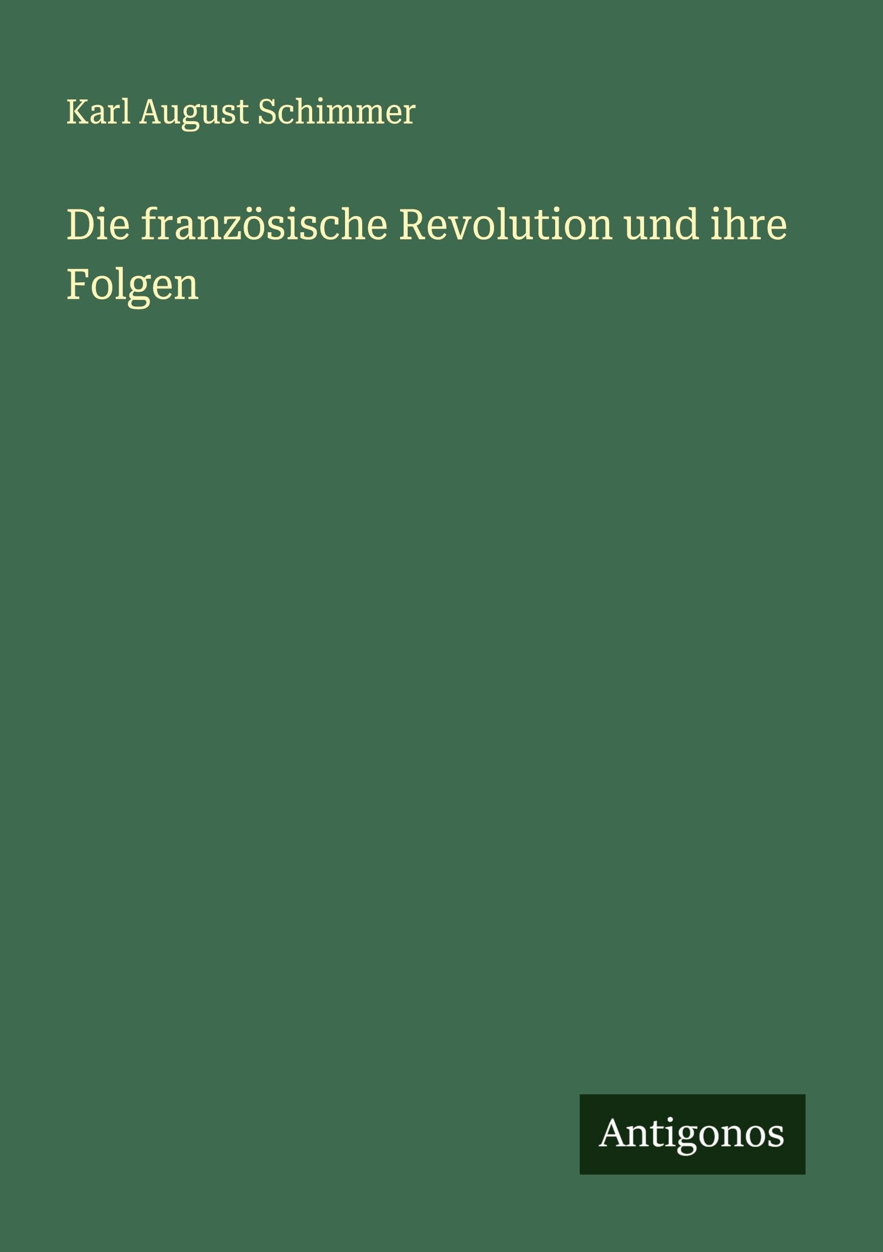 Die französische Revolution und ihre Folgen Classics