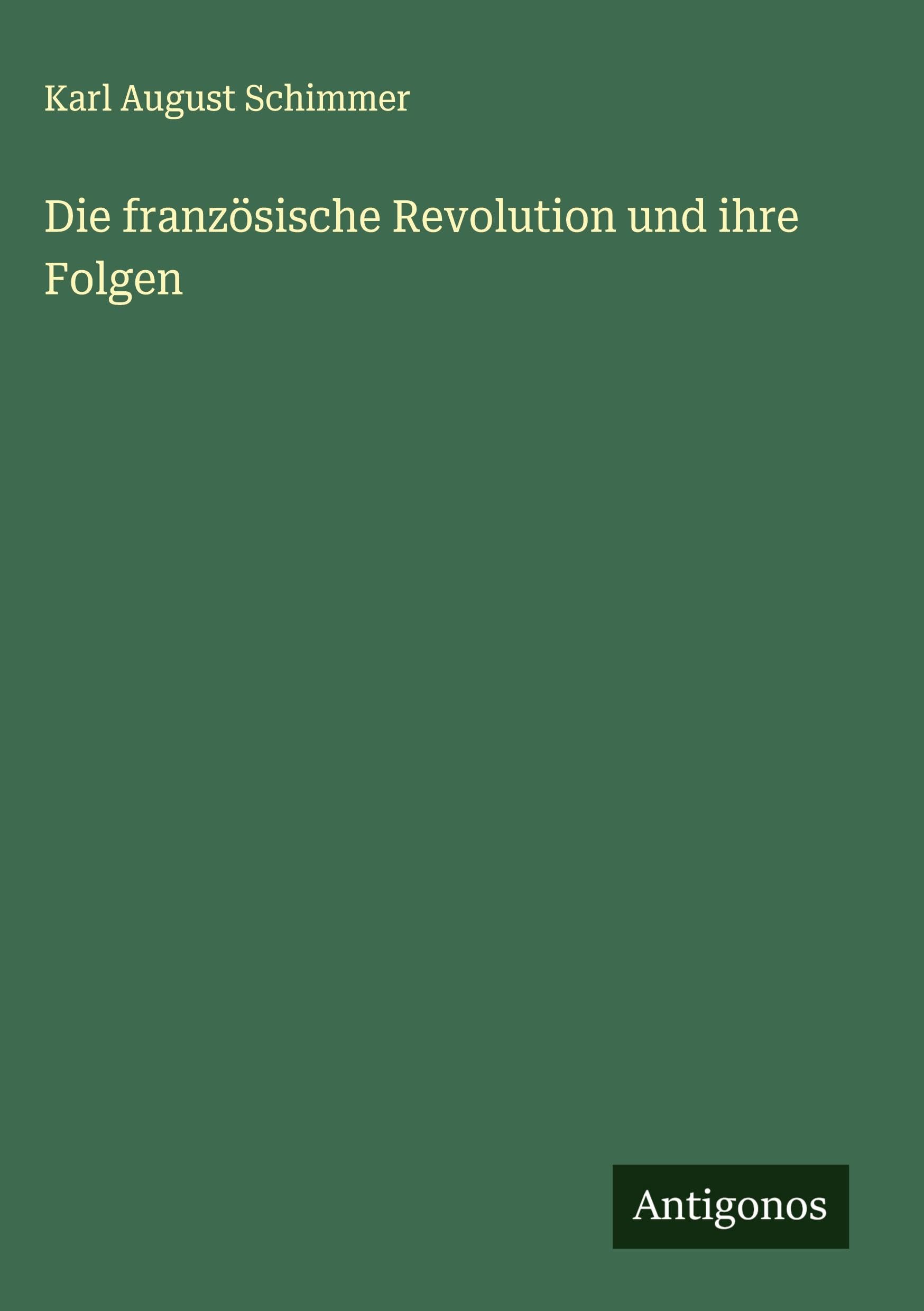 Die französische Revolution und ihre Folgen Classics