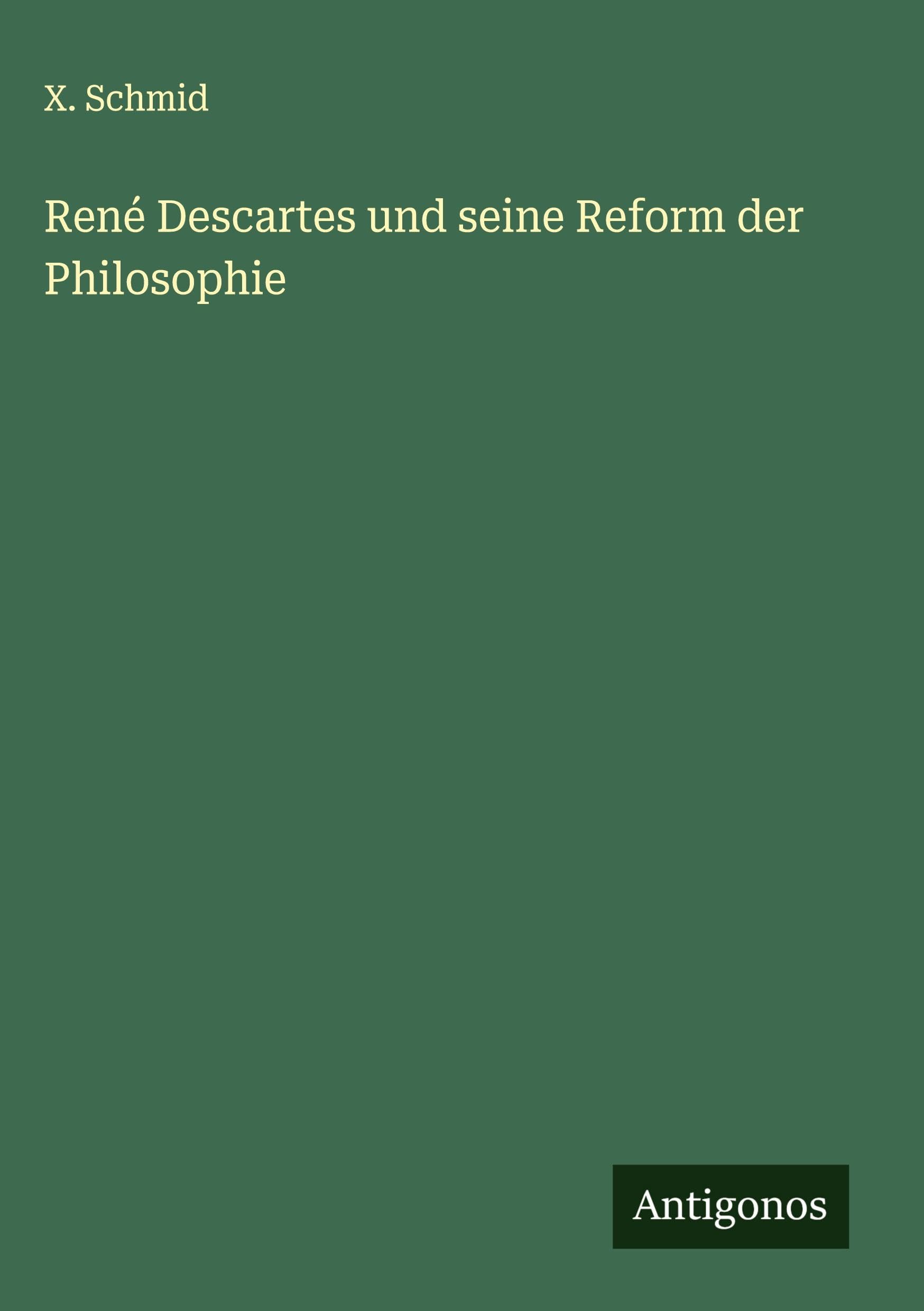 René Descartes und seine Reform der Philosophie Classics