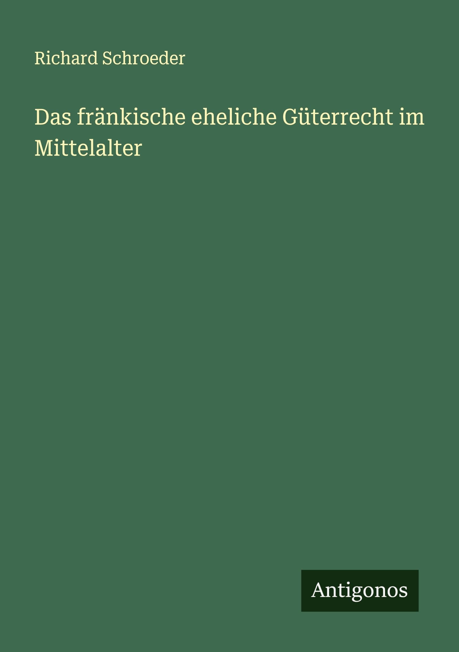 Das fränkische eheliche Güterrecht im Mittelalter Classics