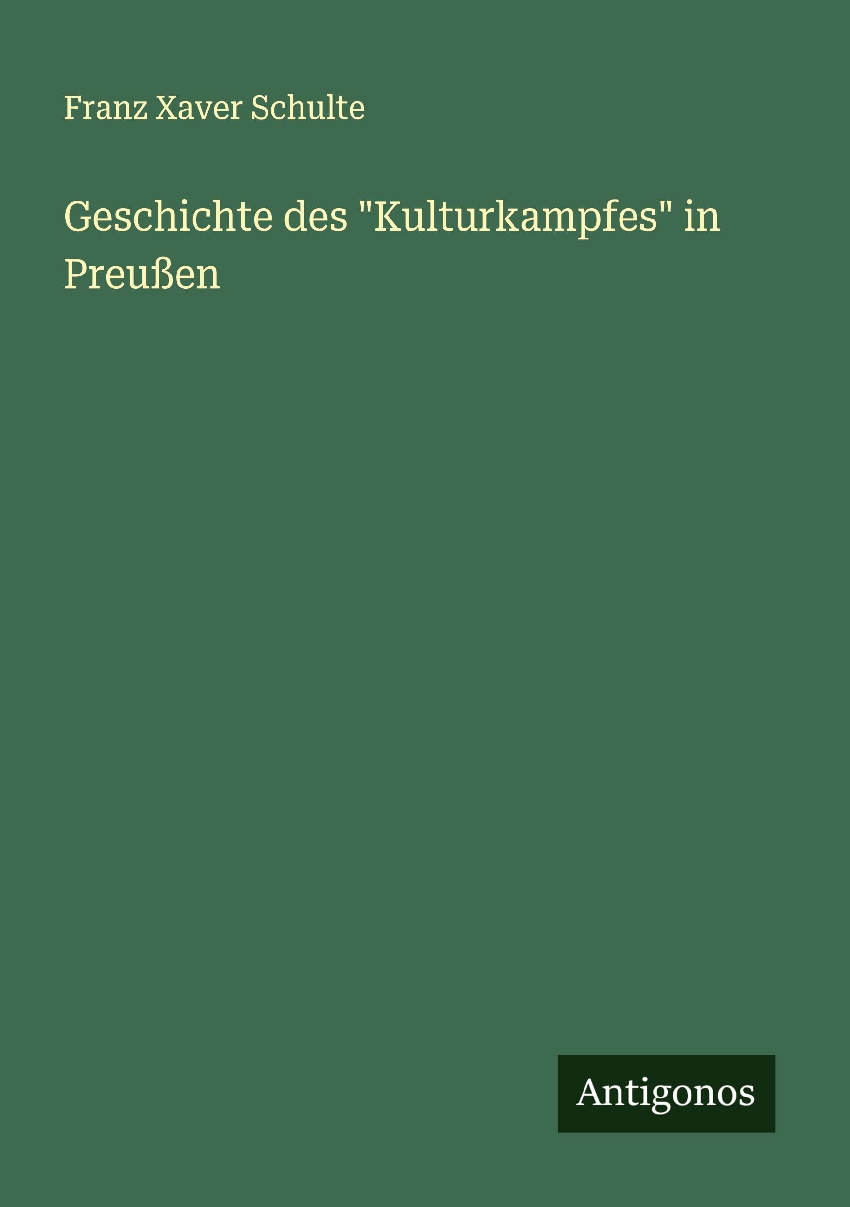 Geschichte des "Kulturkampfes" in Preußen Classics
