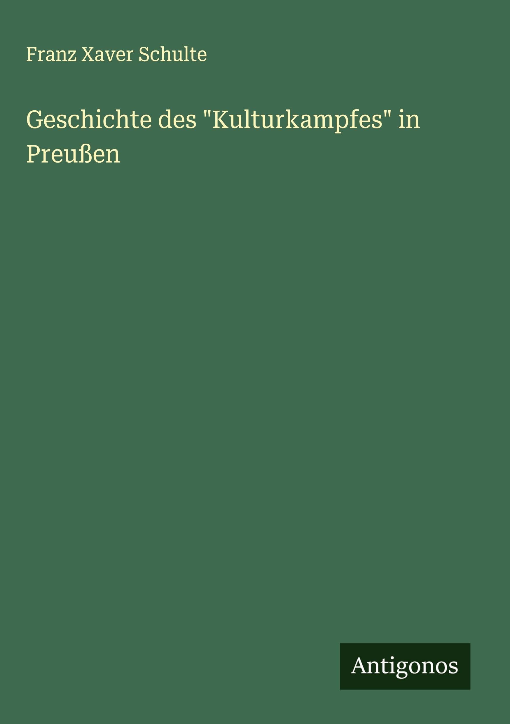 Geschichte des "Kulturkampfes" in Preußen Classics