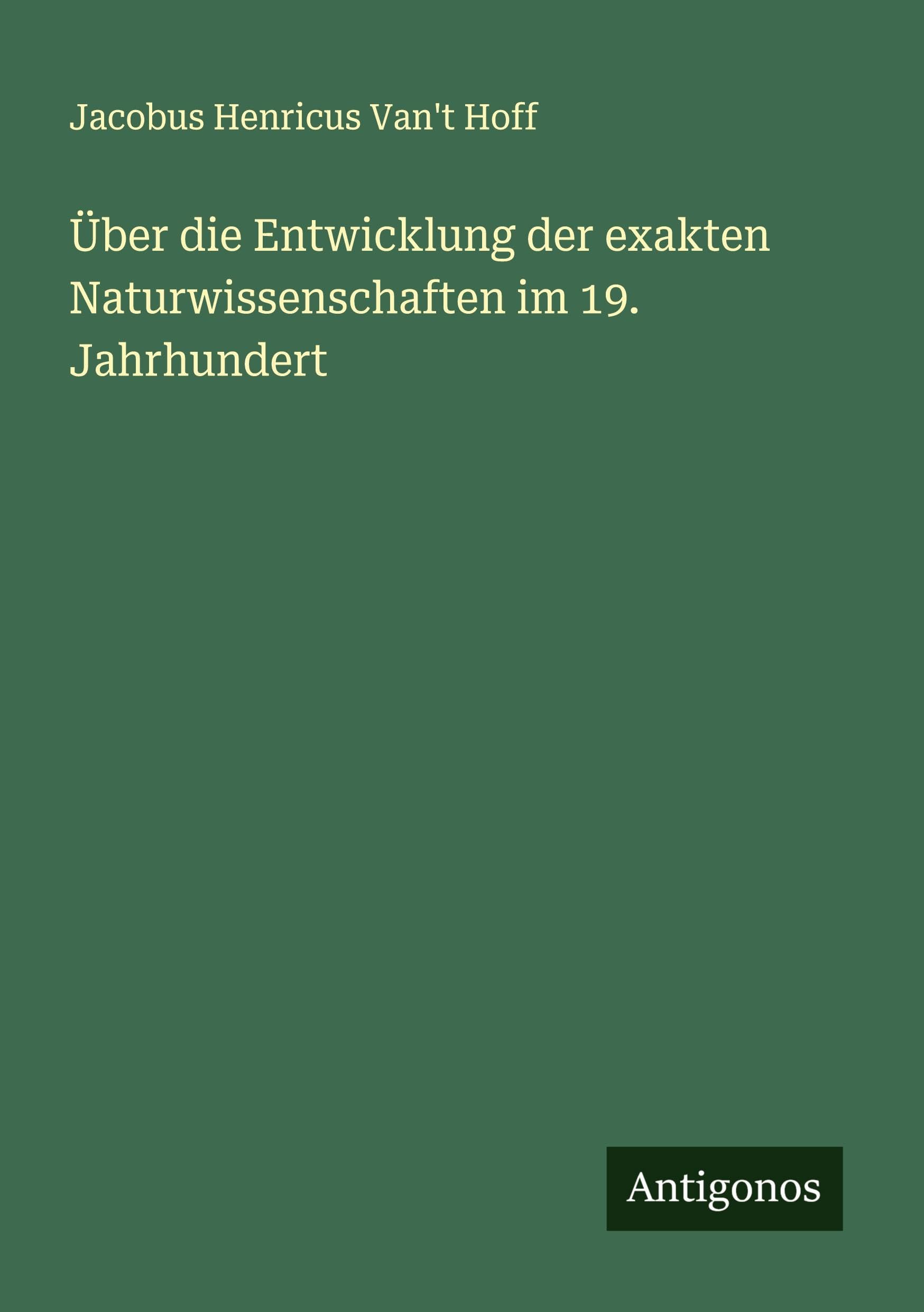 Über die Entwicklung der exakten Naturwissenschaften im 19. Jahrhundert Classics