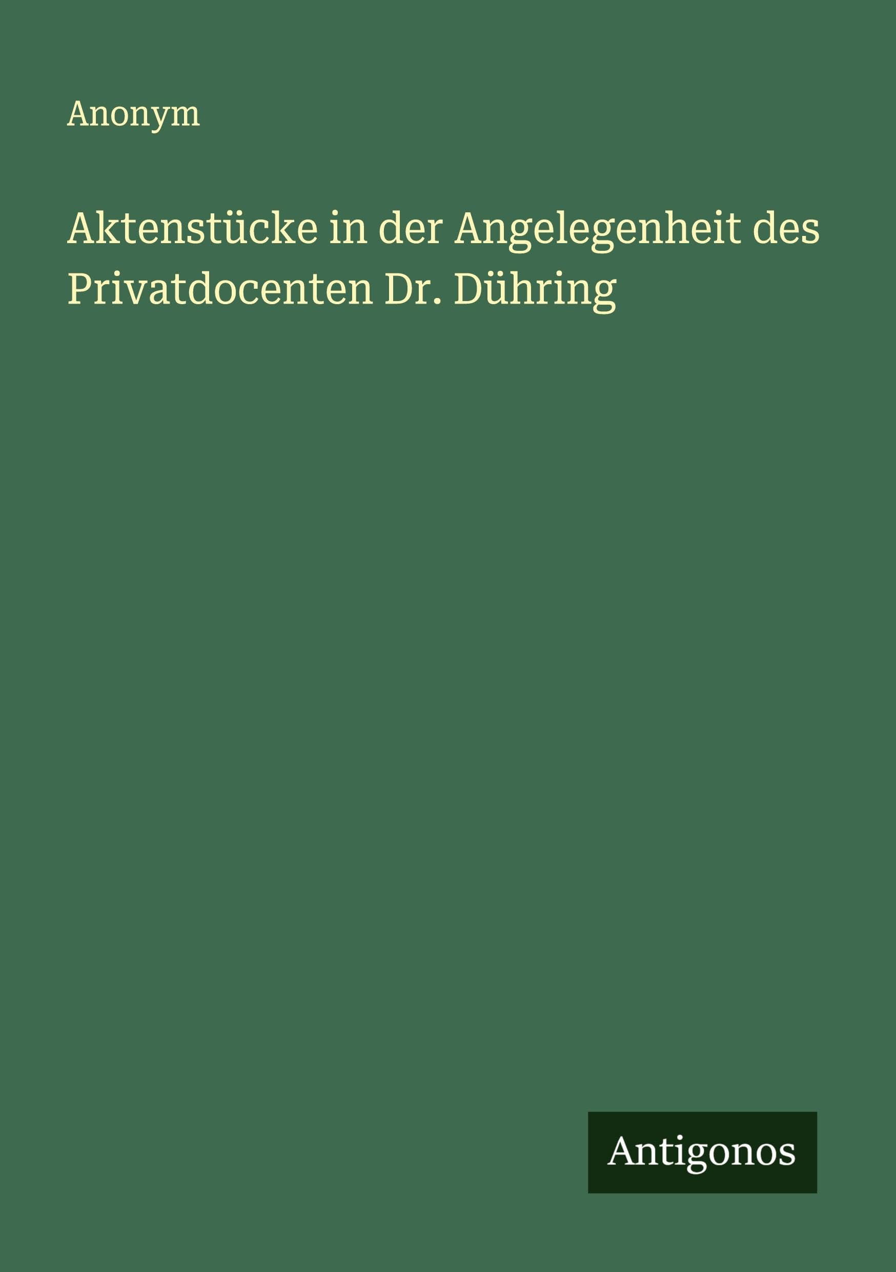 Aktenstücke in der Angelegenheit des Privatdocenten Dr. Dühring Classics