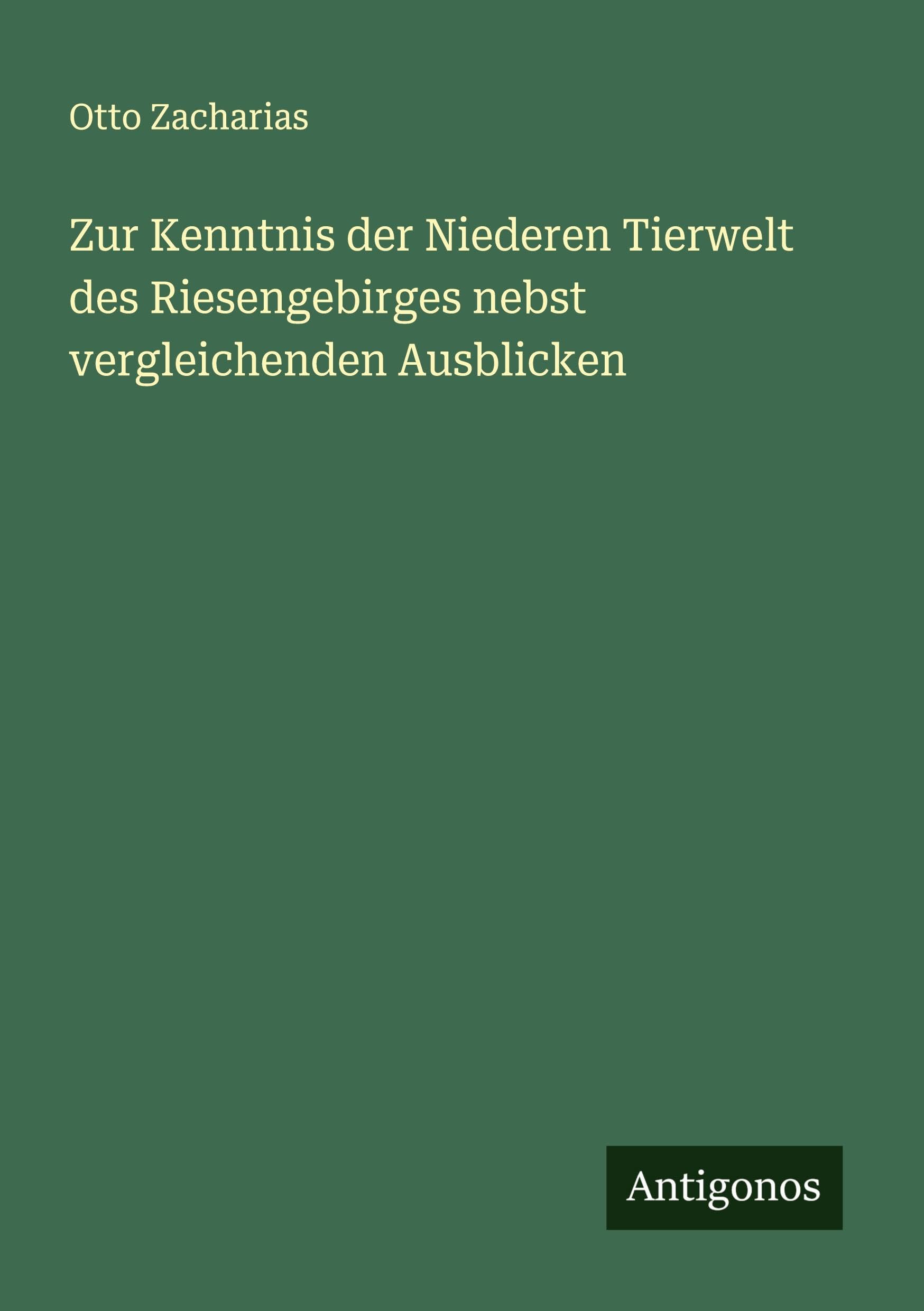 Zur Kenntnis der Niederen Tierwelt des Riesengebirges nebst vergleichenden Ausblicken Classics