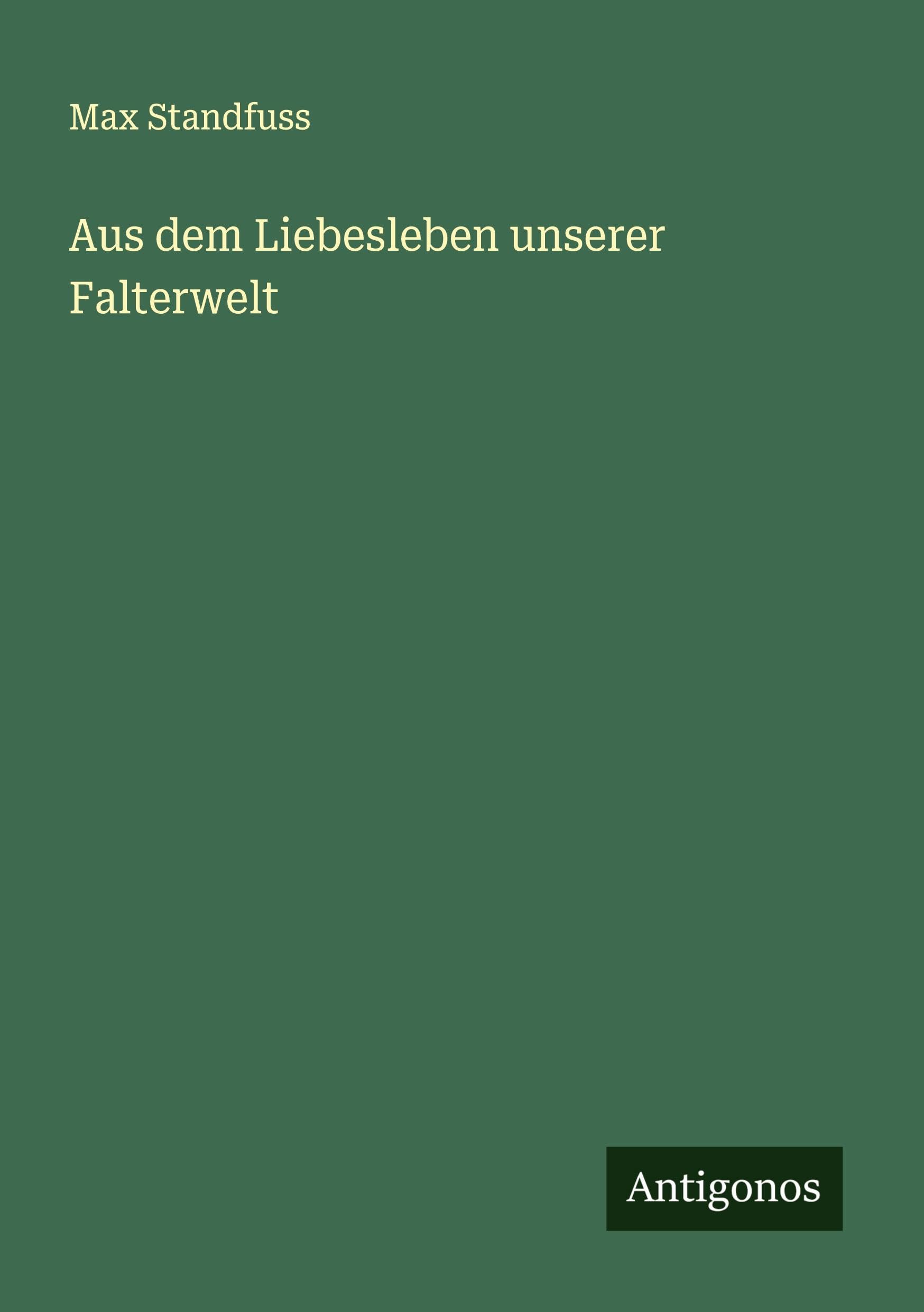 Aus dem Liebesleben unserer Falterwelt Classics