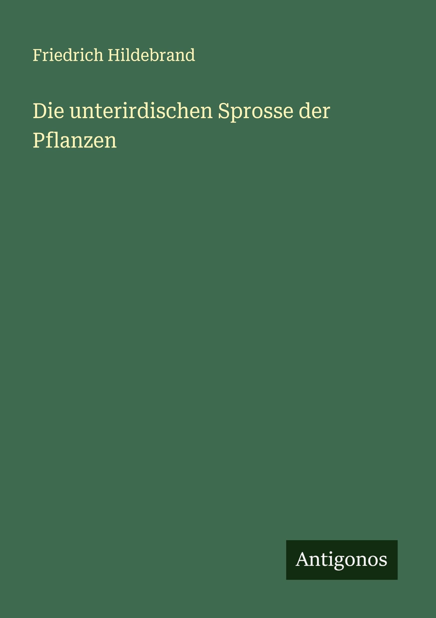 Die unterirdischen Sprosse der Pflanzen Classics