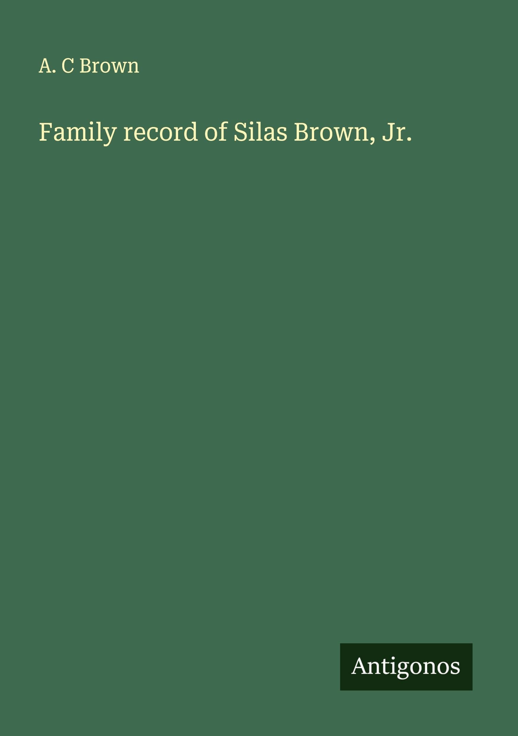 Family record of Silas Brown, Jr. Classics