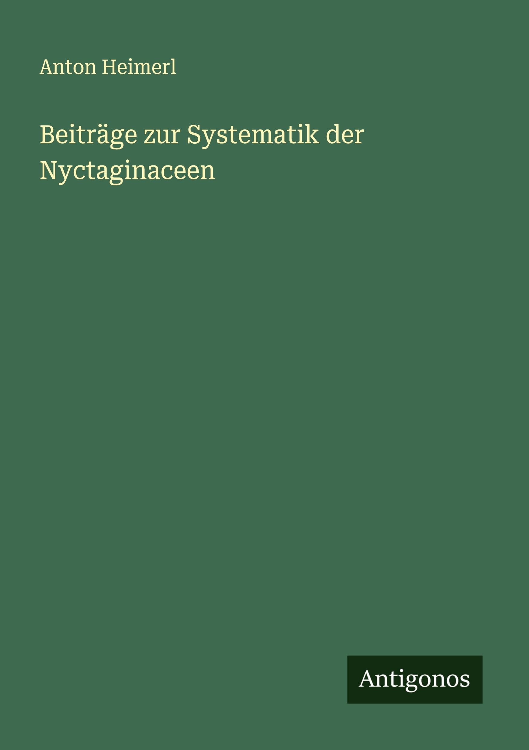 Beiträge zur Systematik der Nyctaginaceen Classics