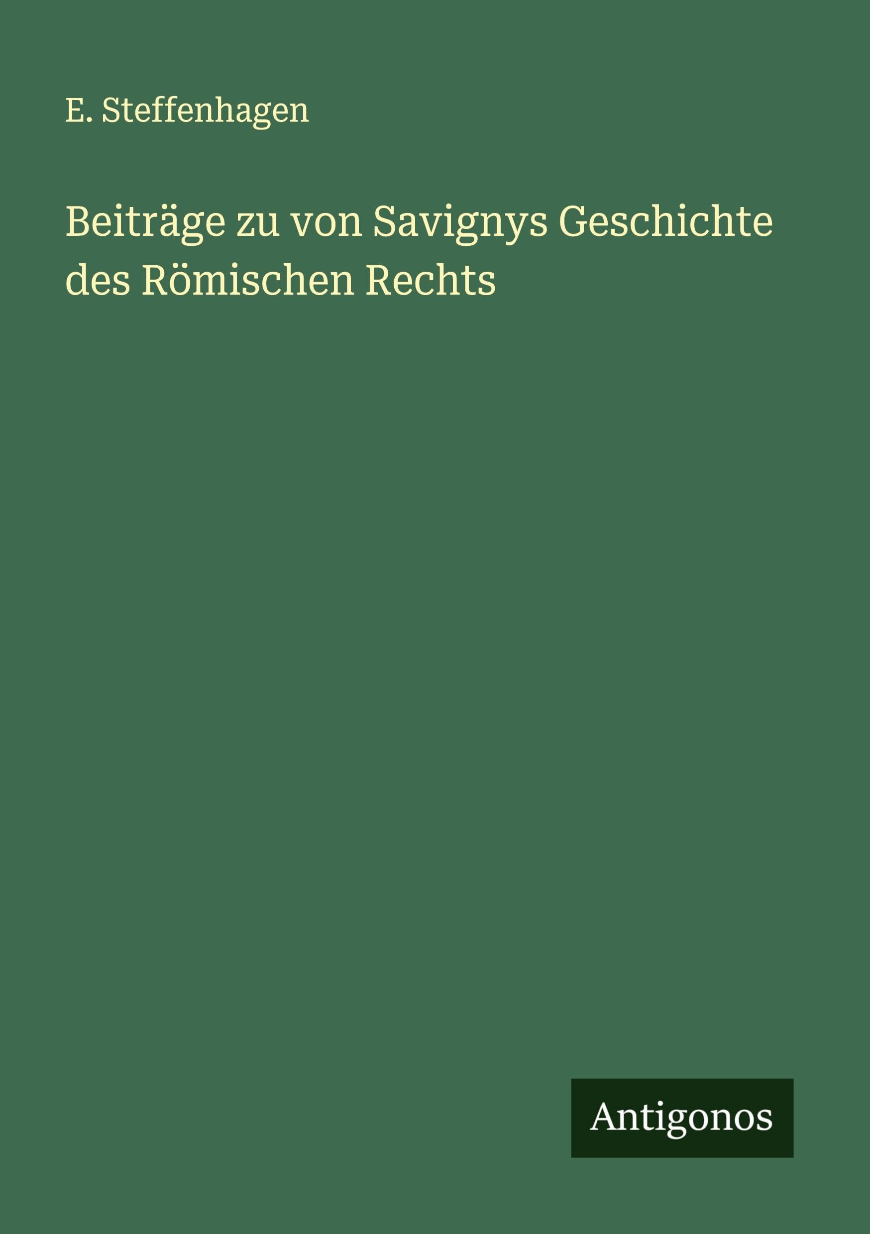Beiträge zu von Savignys Geschichte des Römischen Rechts Classics
