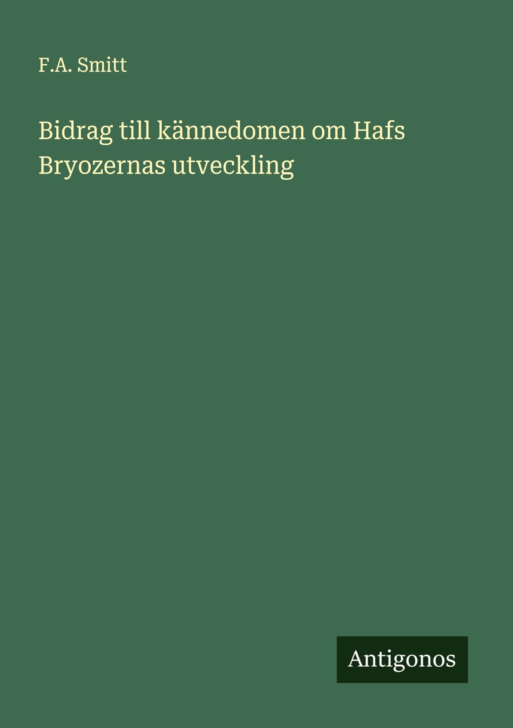 Bidrag till kännedomen om Hafs Bryozernas utveckling Classics