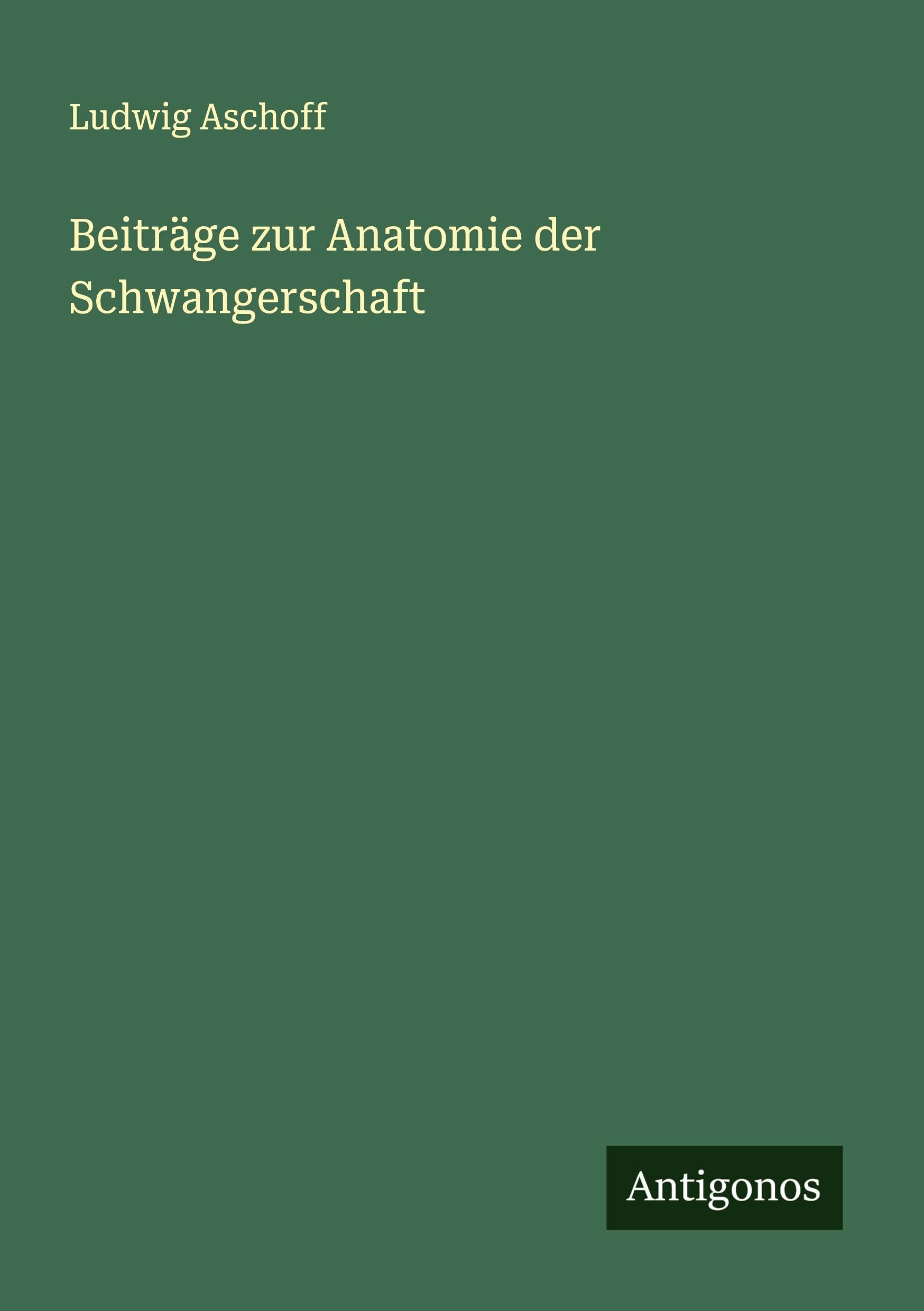 Beiträge zur Anatomie der Schwangerschaft Classics