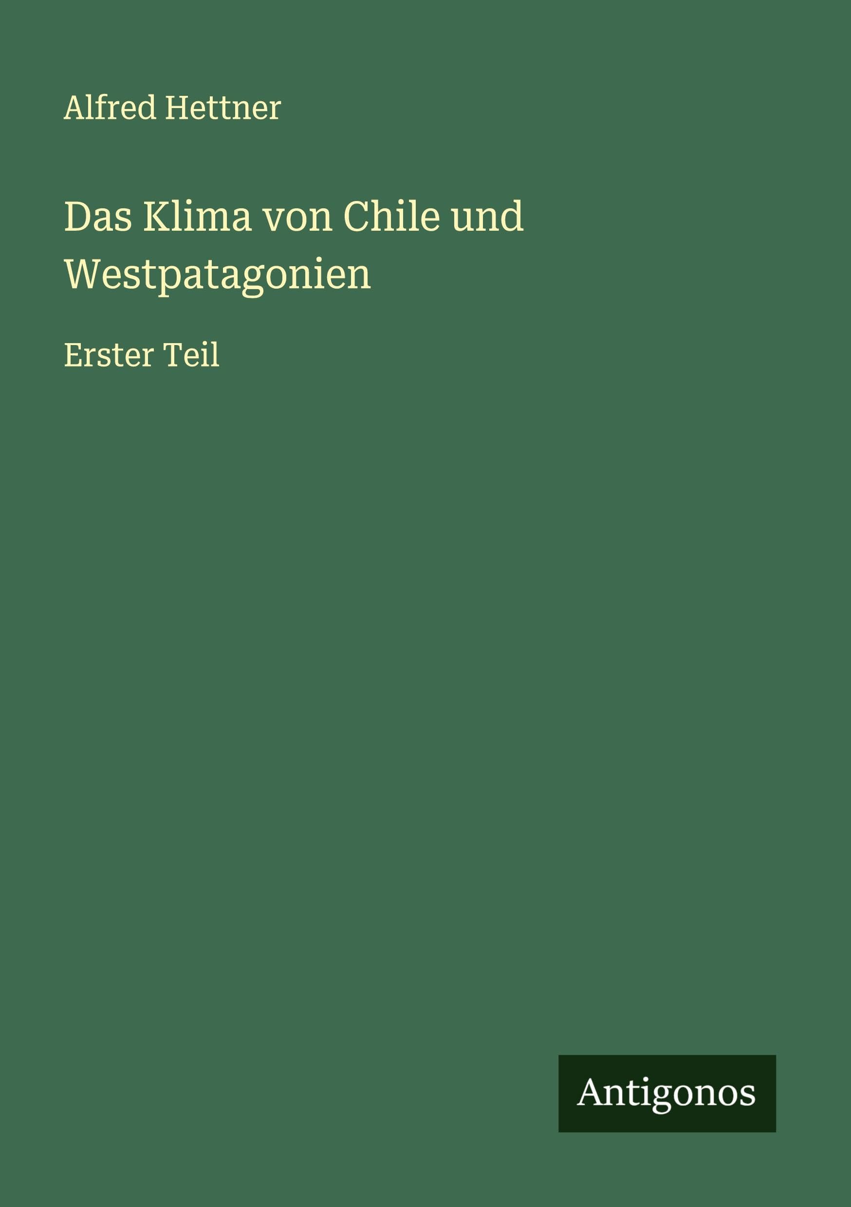 Das Klima von Chile und Westpatagonien Classics