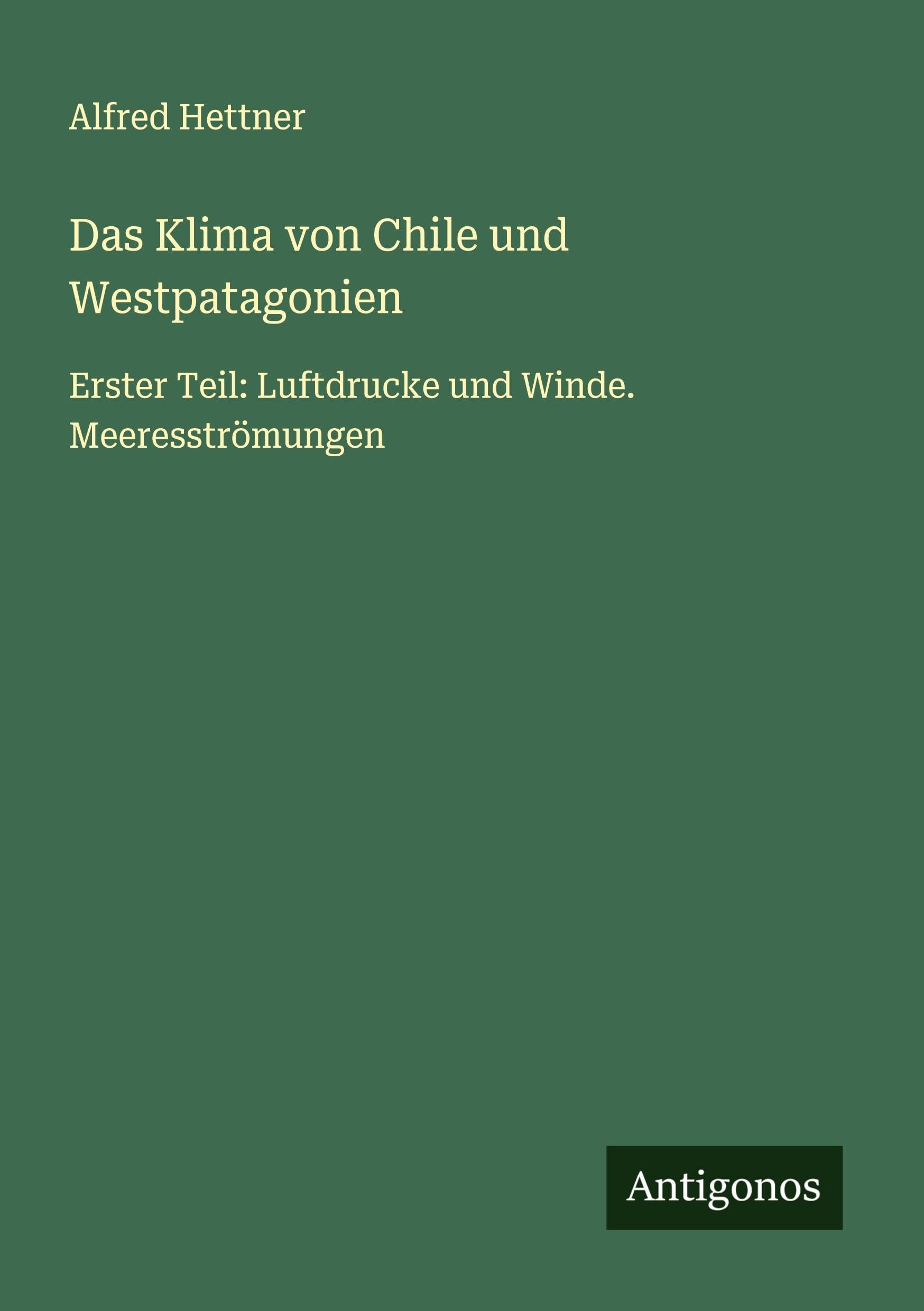 Das Klima von Chile und Westpatagonien Classics
