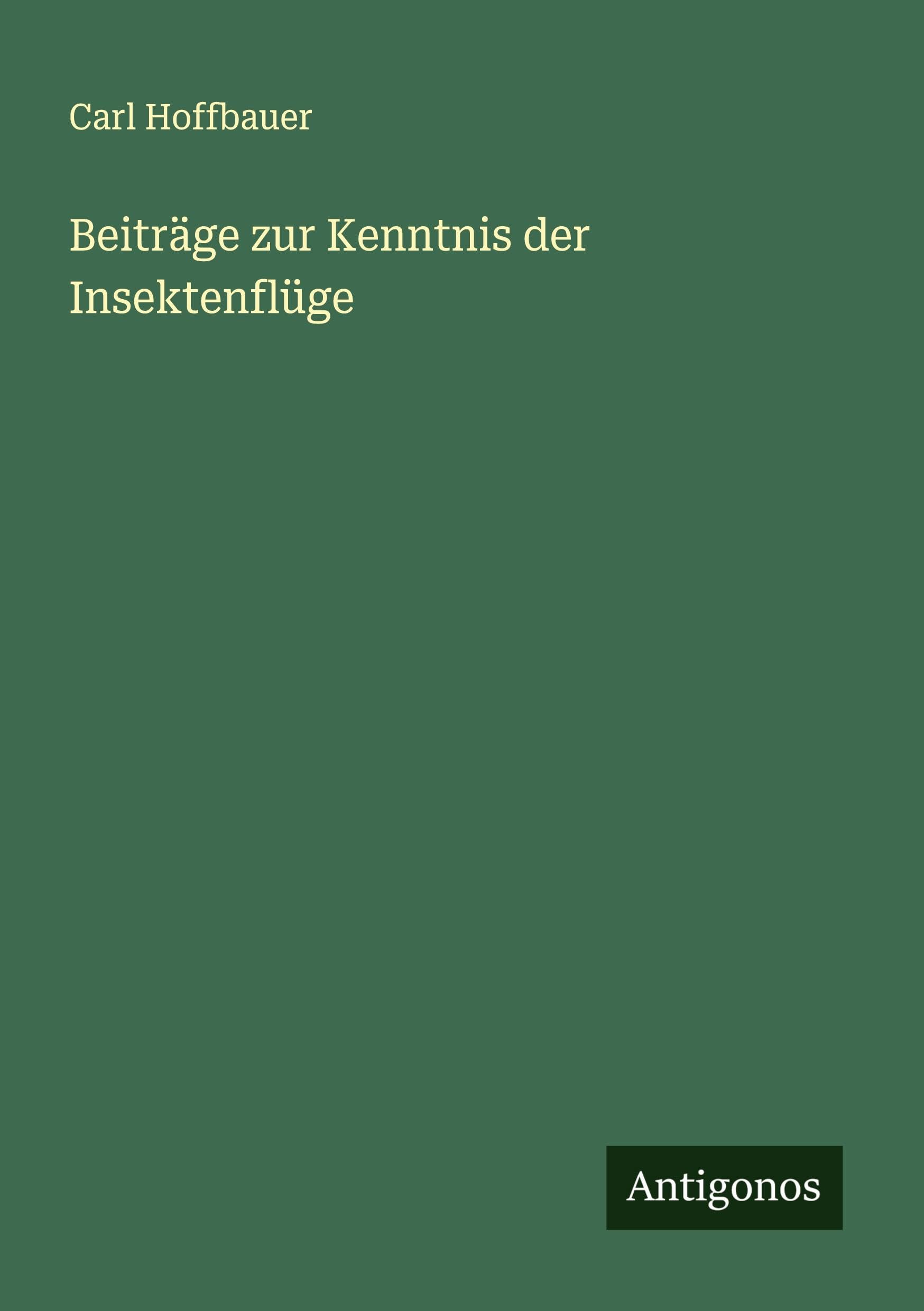 Beiträge zur Kenntnis der Insektenflüge Classics