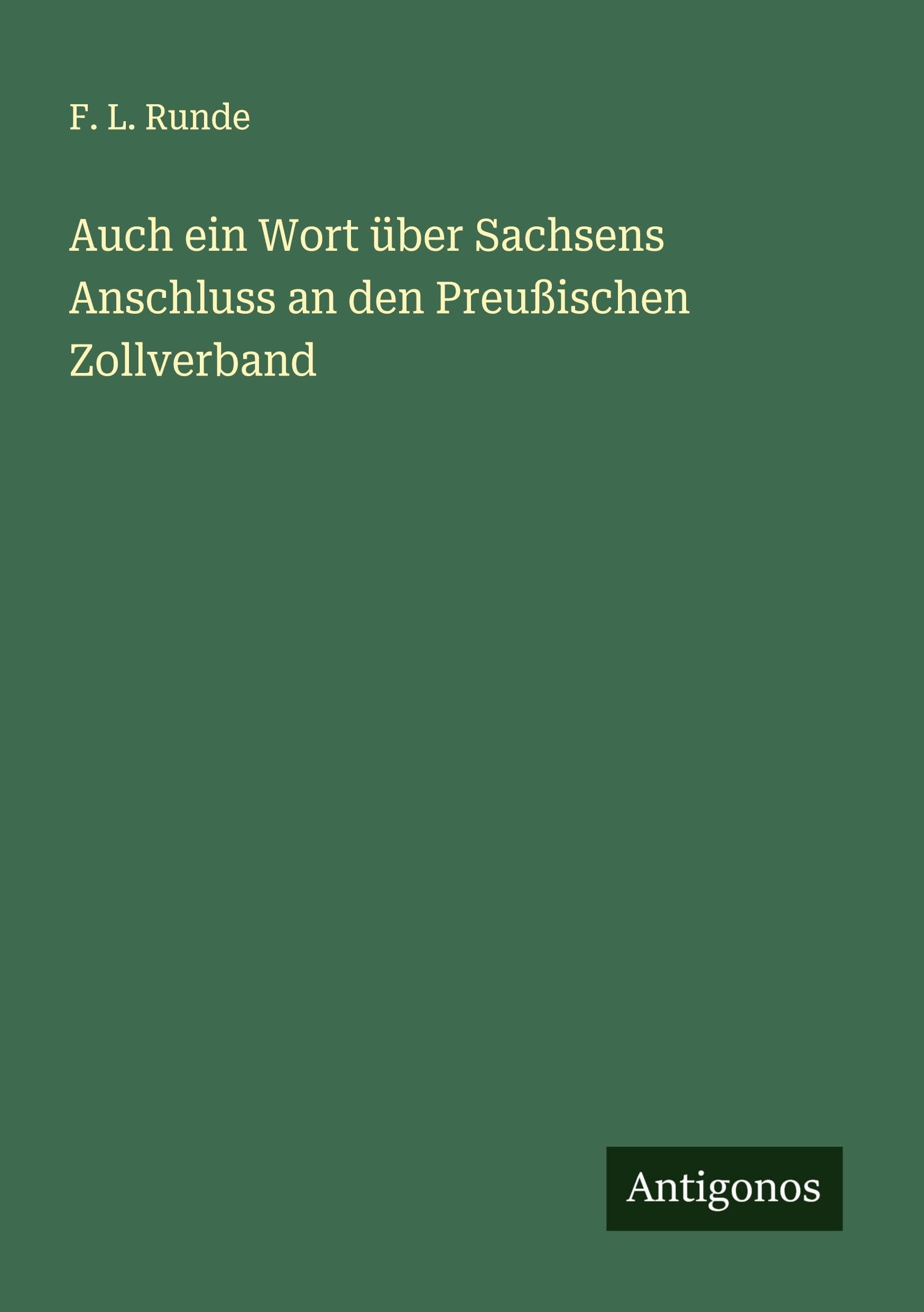 Auch ein Wort über Sachsens Anschluss an den Preußischen Zollverband Classics