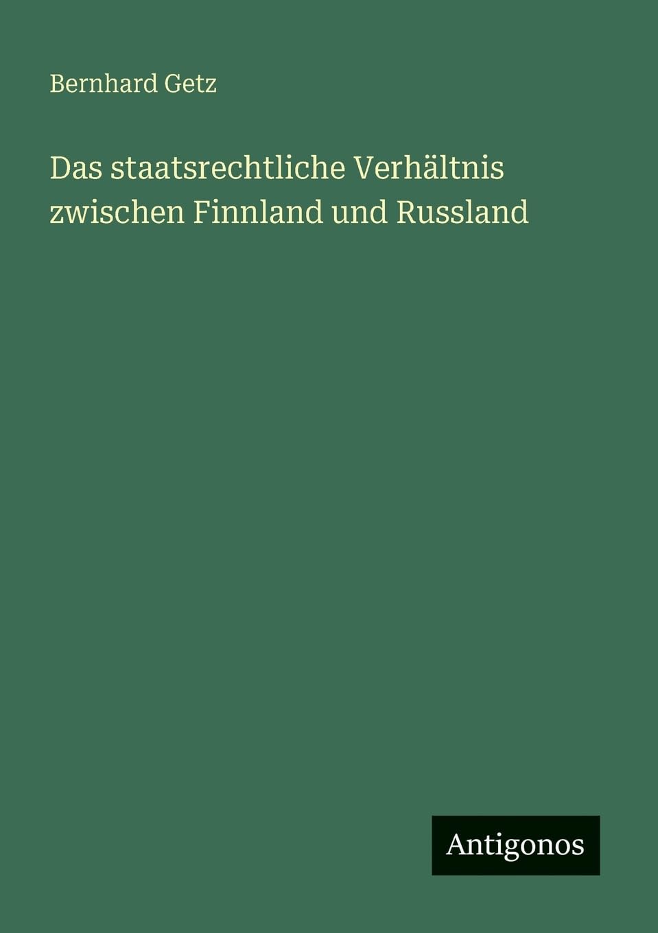 Das staatsrechtliche Verhältnis zwischen Finnland und Russland Contemporary literature