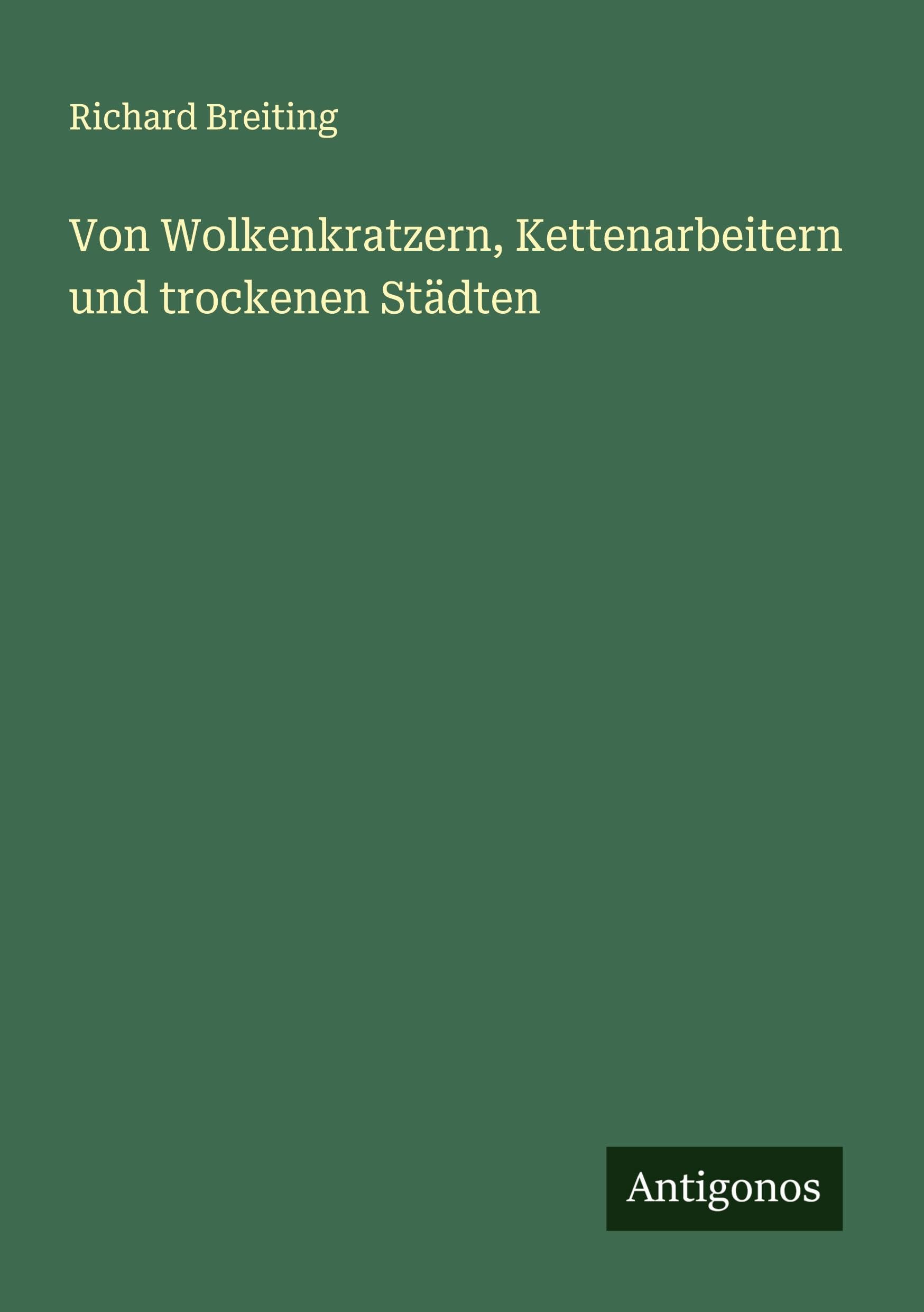 Von Wolkenkratzern, Kettenarbeitern und trockenen Städten Classics