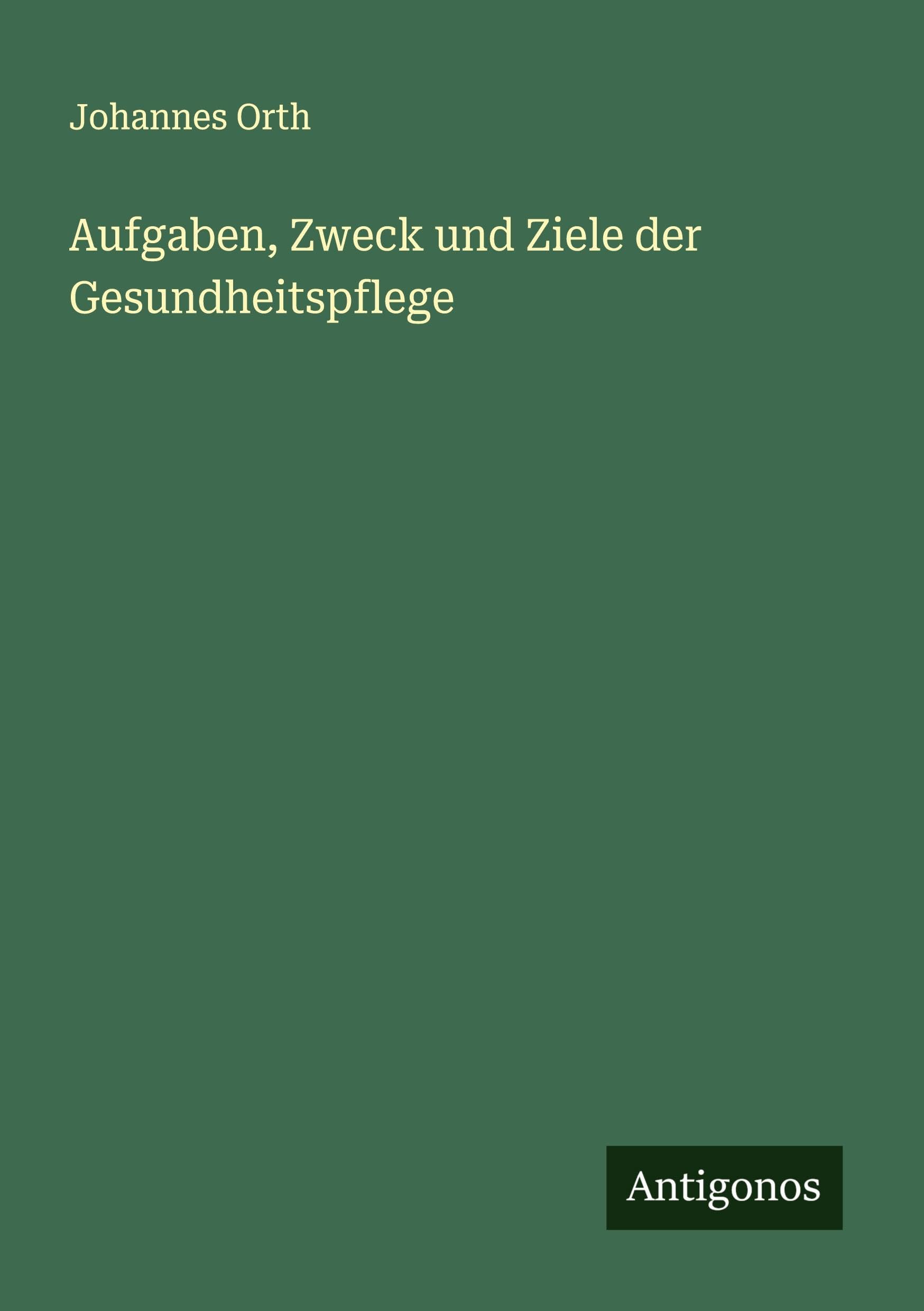 Aufgaben, Zweck und Ziele der Gesundheitspflege Classics