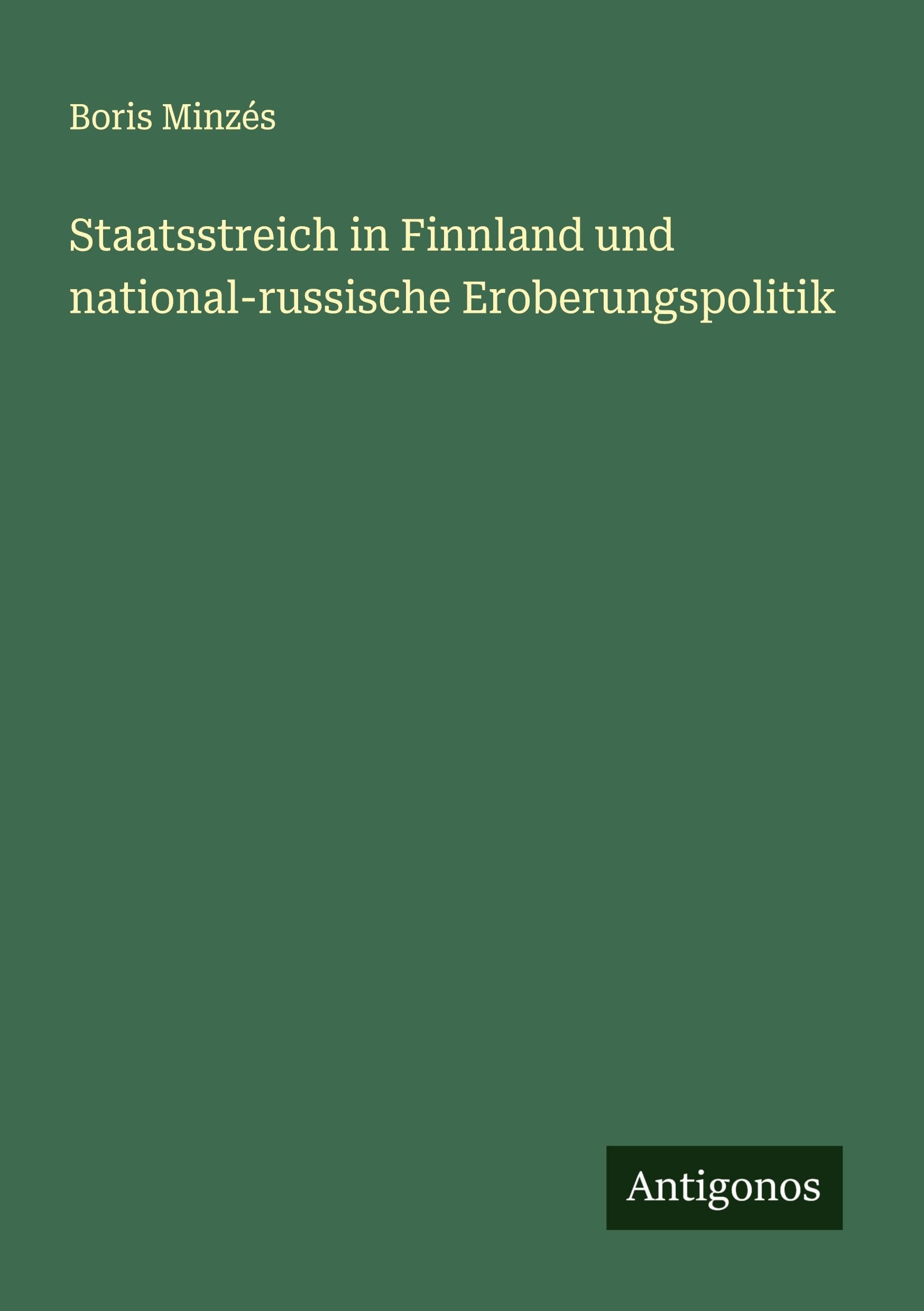 Staatsstreich in Finnland und national-russische Eroberungspolitik Classics