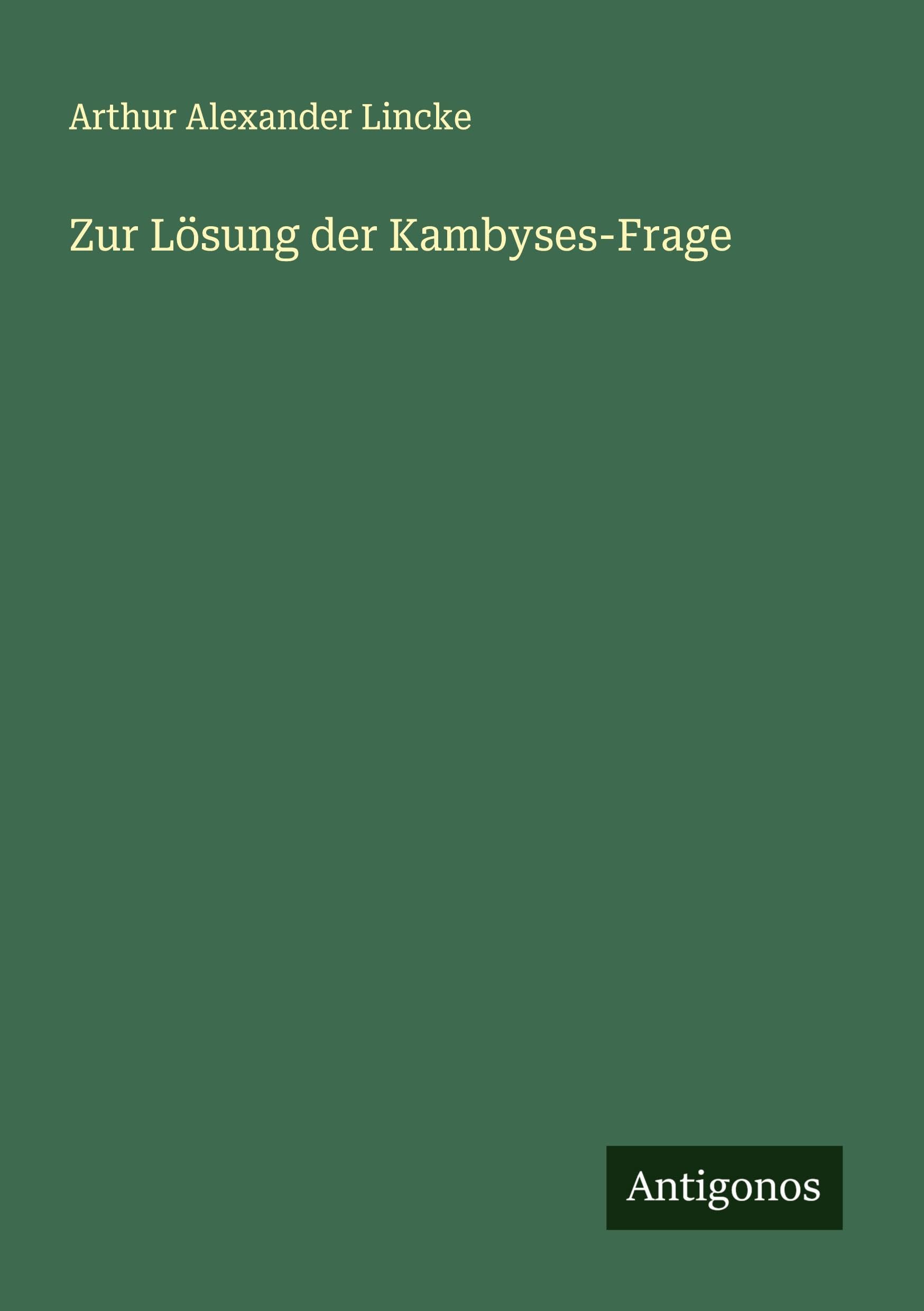 Zur Lösung der Kambyses-Frage Classics