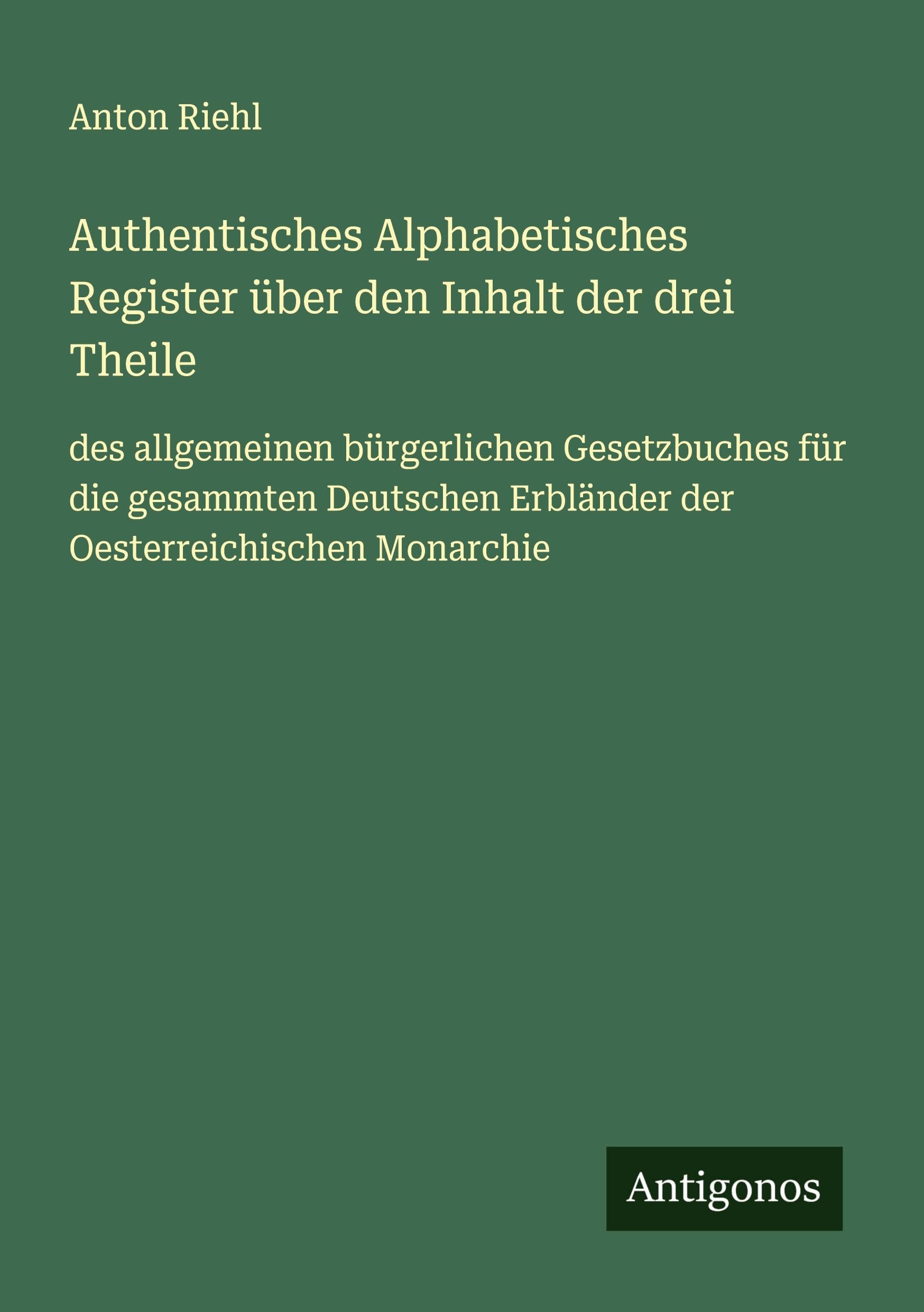Authentisches Alphabetisches Register über den Inhalt der drei Theile Classics
