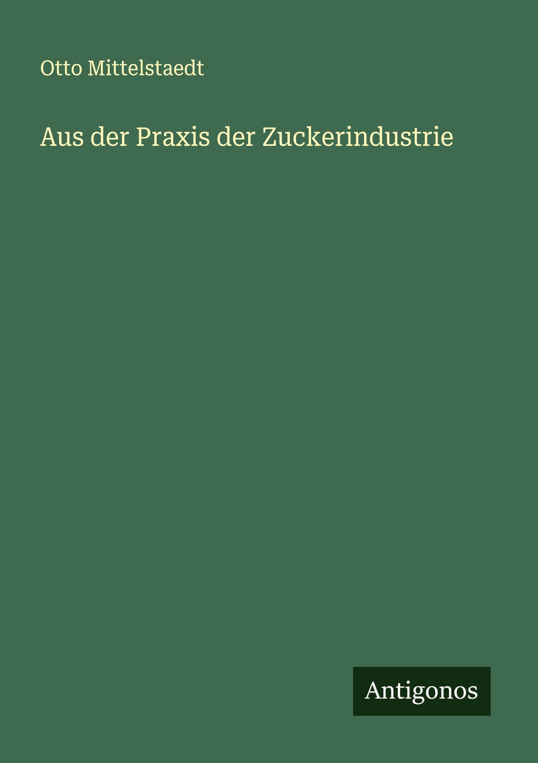 Aus der Praxis der Zuckerindustrie Classics