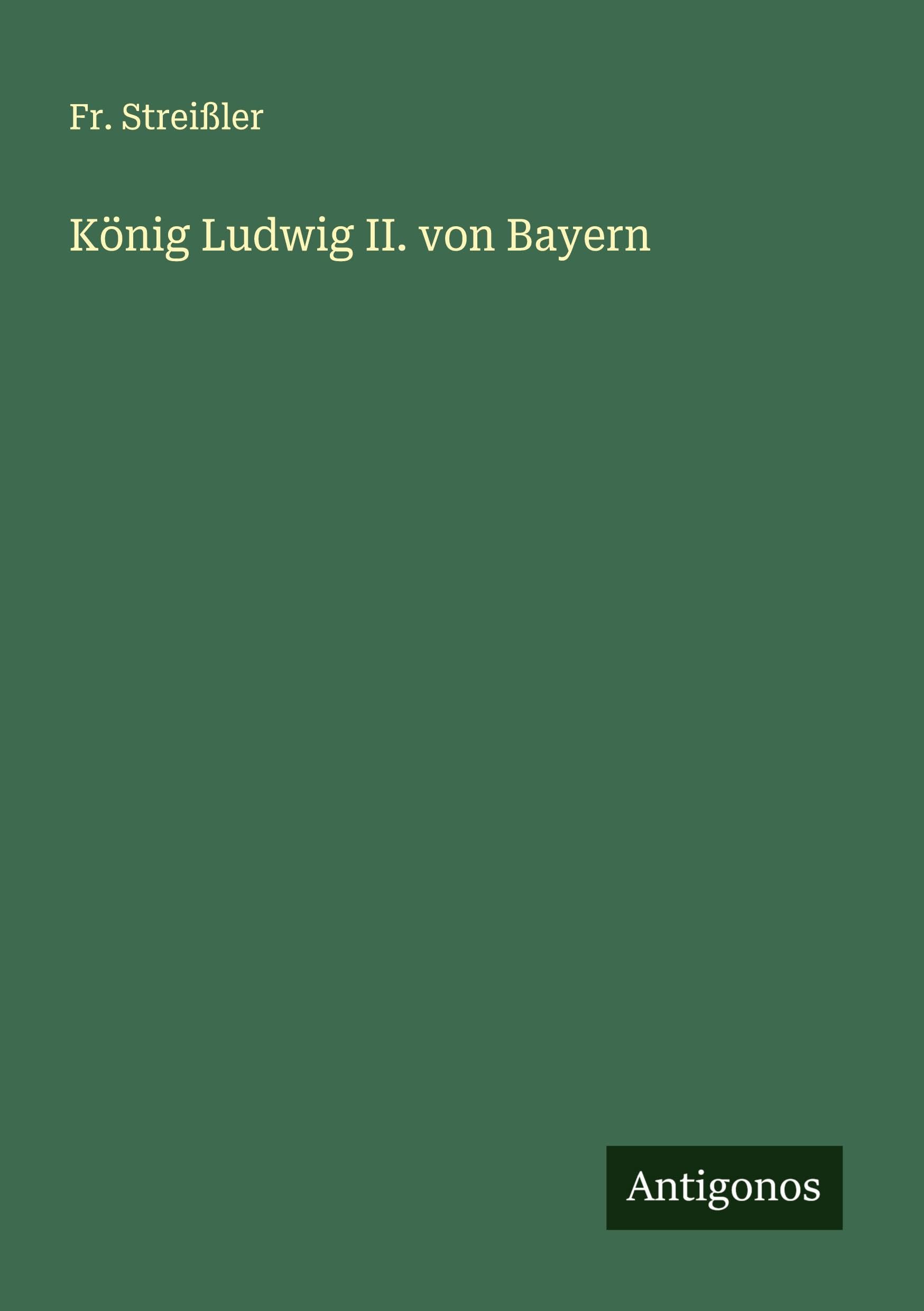 König Ludwig II. von Bayern Classics