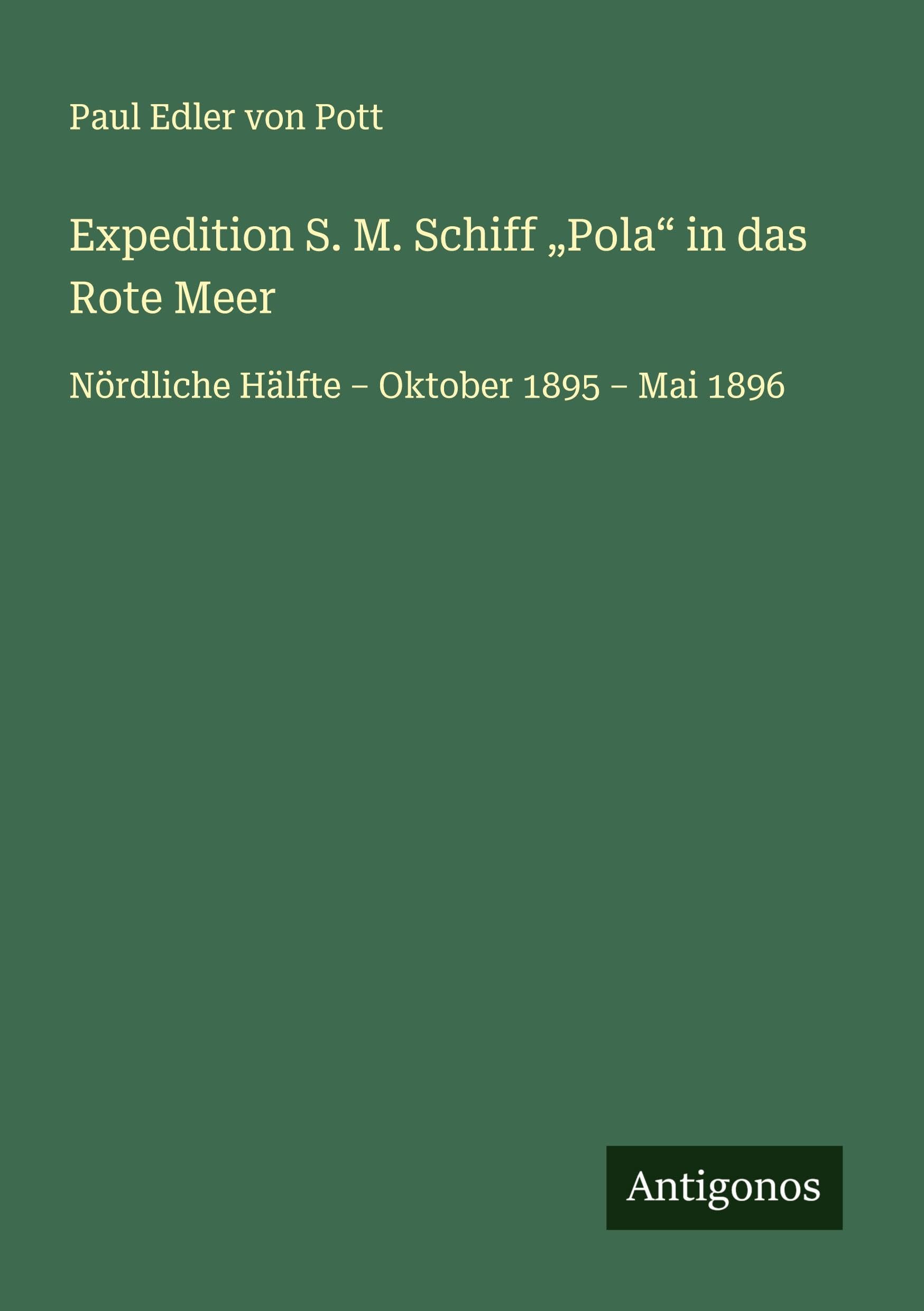 Expedition S. M. Schiff "Pola" in das Rote Meer Classics