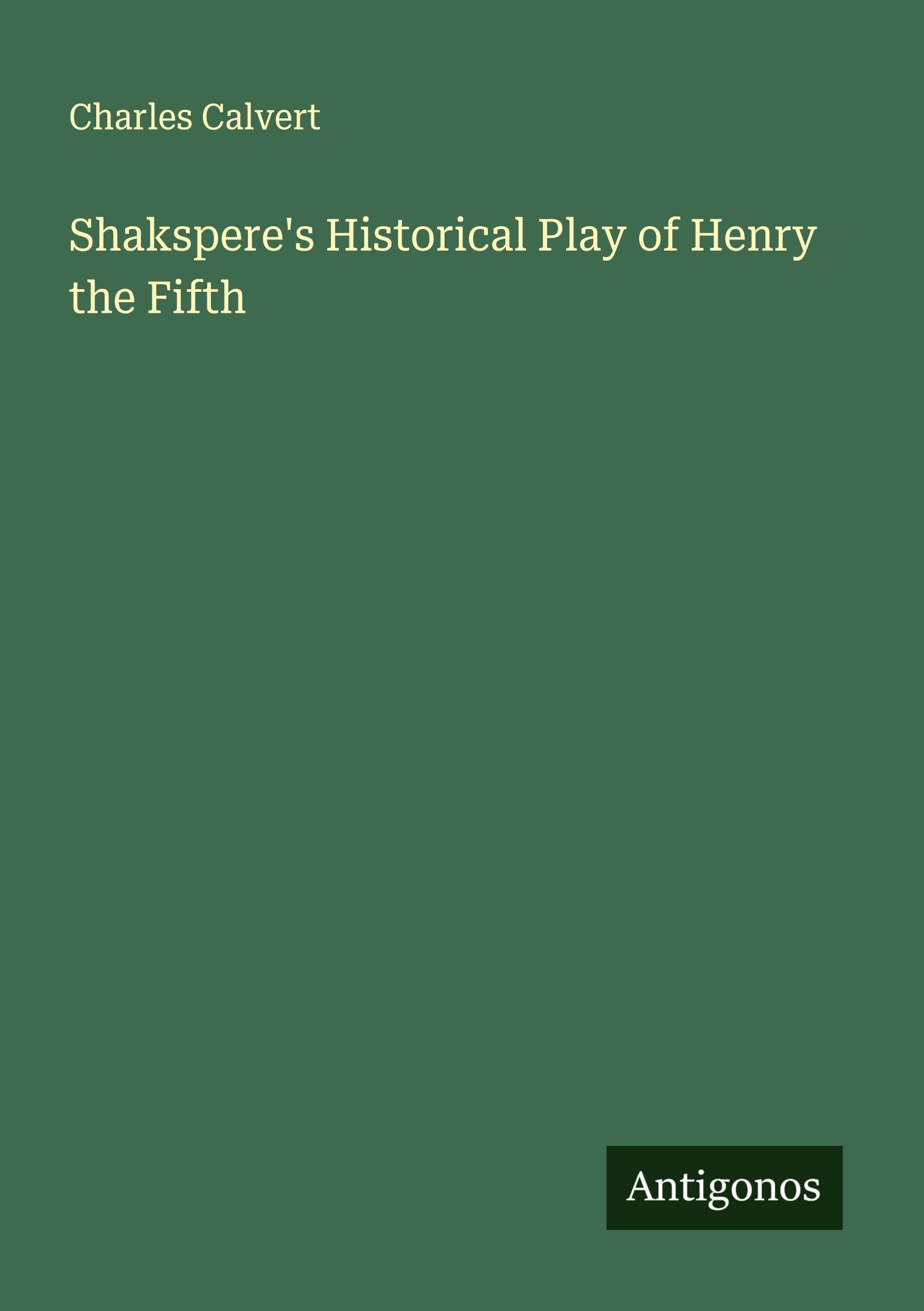 Shakspere's Historical Play of Henry the Fifth Classics