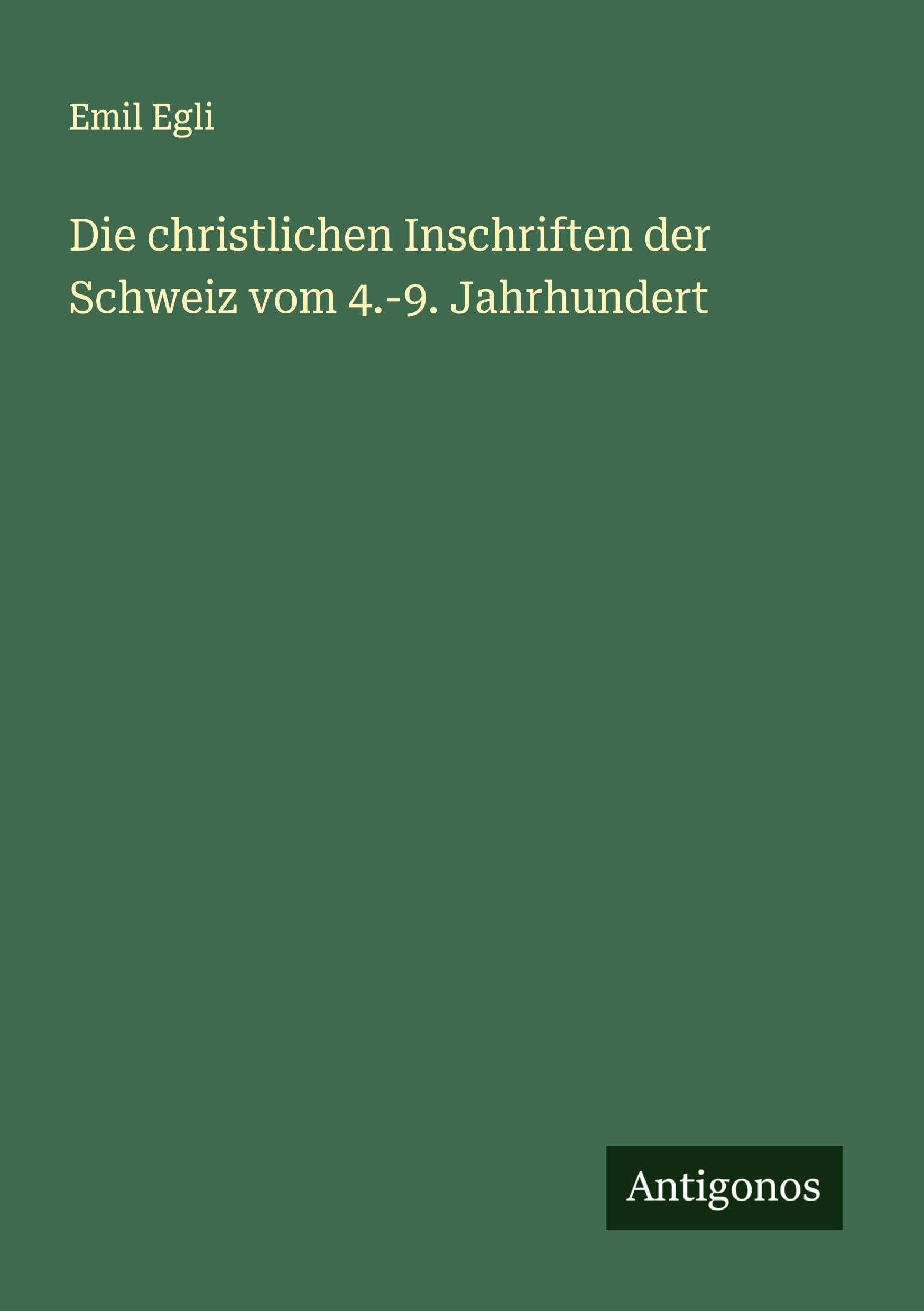 Die christlichen Inschriften der Schweiz vom 4.-9. Jahrhundert Classics