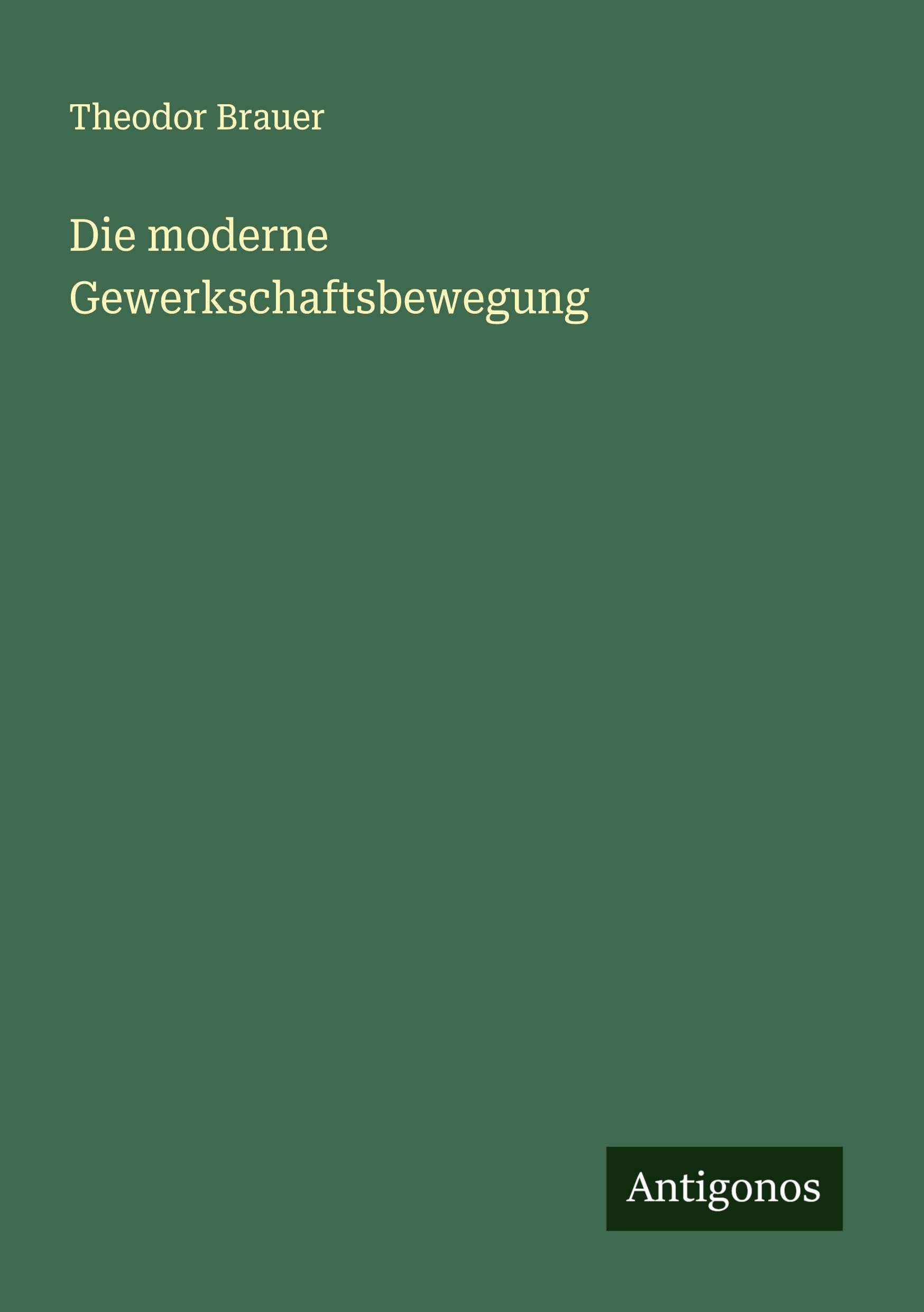 Die moderne Gewerkschaftsbewegung Classics