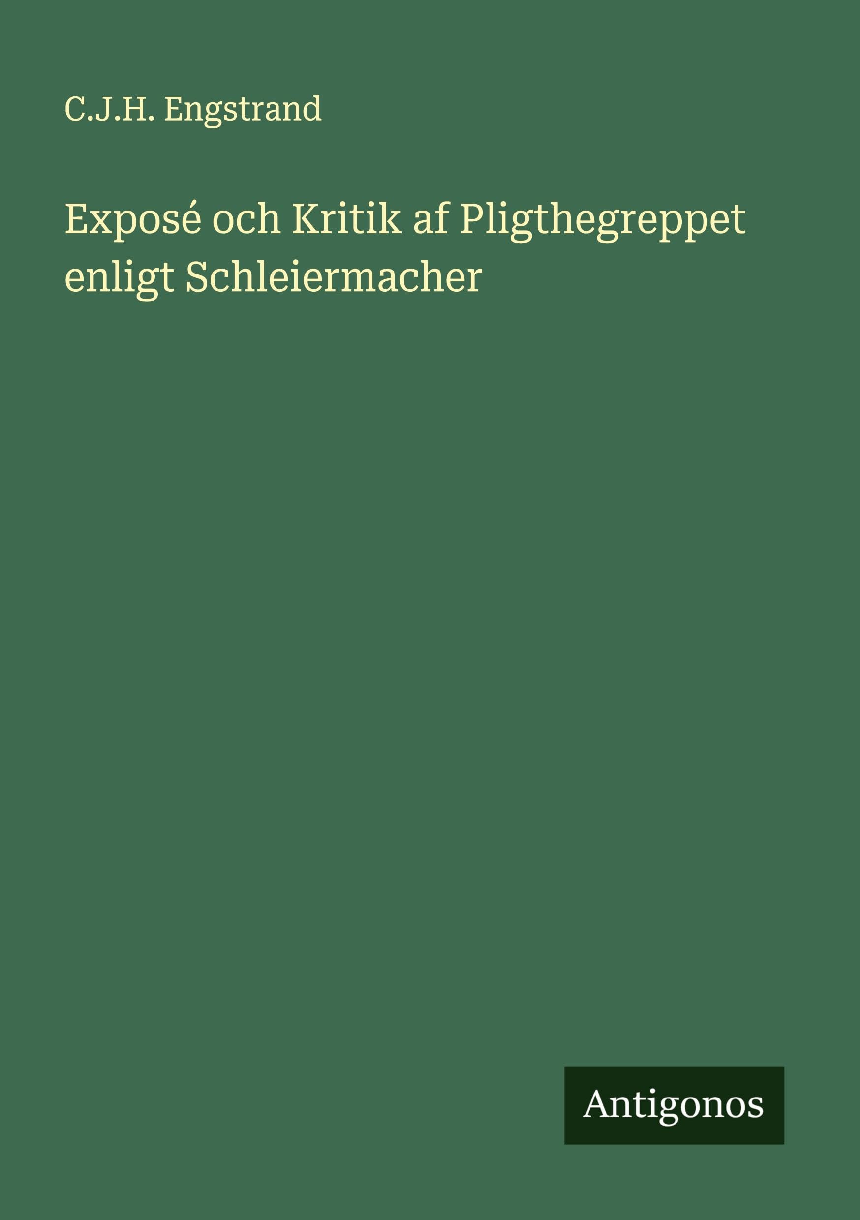 Exposé och Kritik af Pligthegreppet enligt Schleiermacher Classics