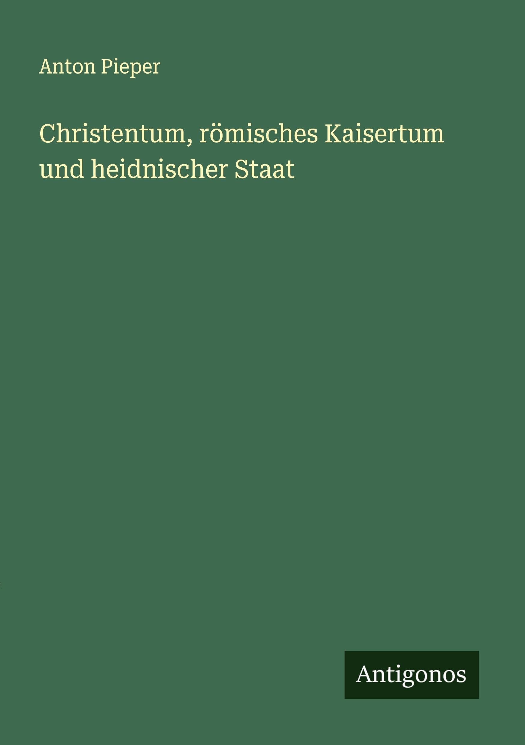 Christentum, römisches Kaisertum und heidnischer Staat Classics