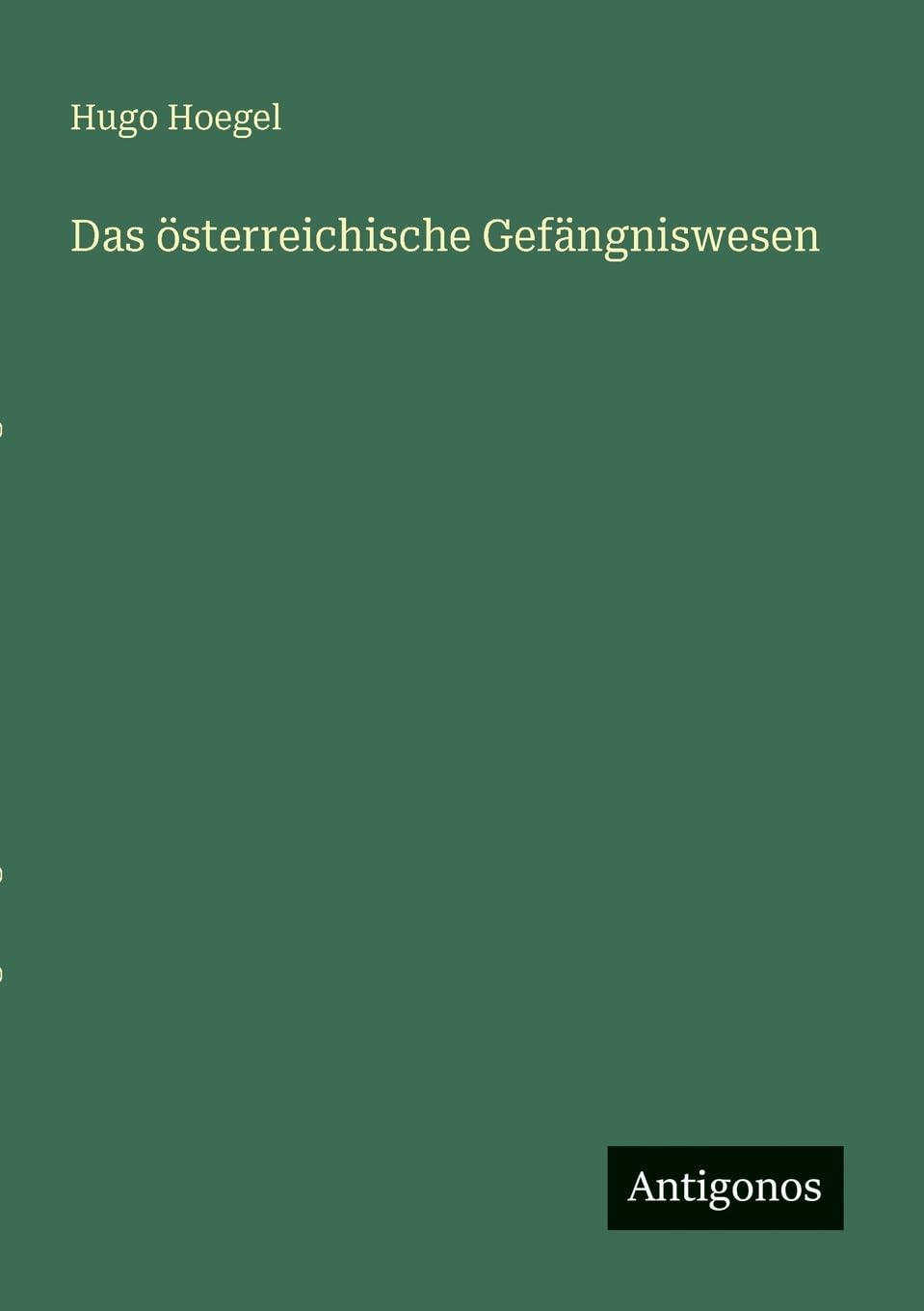 Das österreichische Gefängniswesen Classics