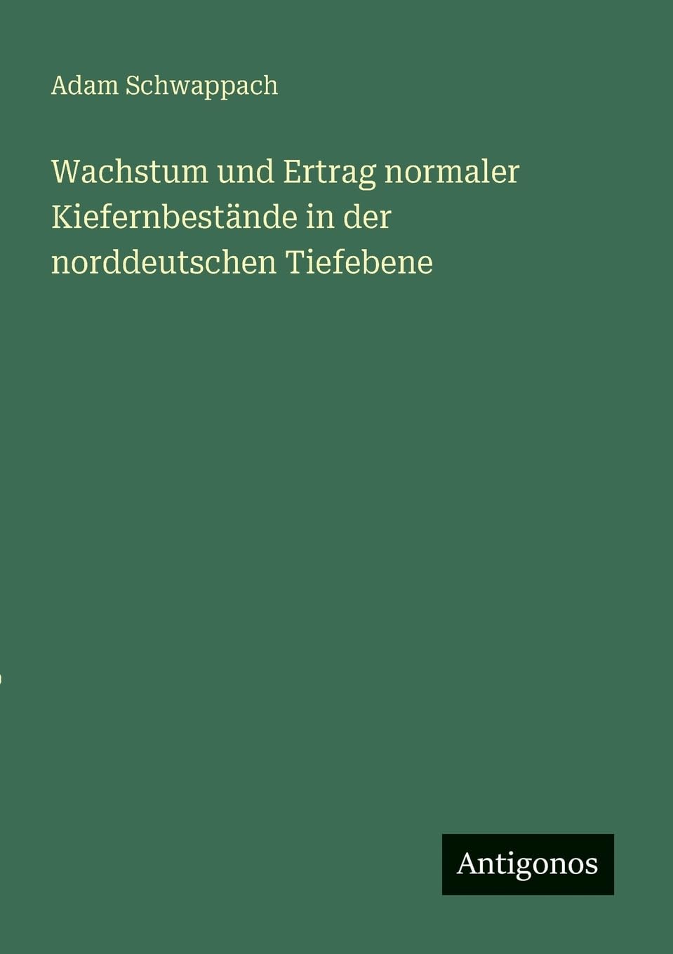 Wachstum und Ertrag normaler Kiefernbestände in der norddeutschen Tiefebene Classics
